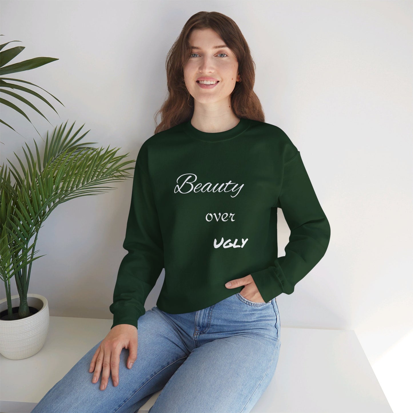 Beauty over ugly Sweatshirt