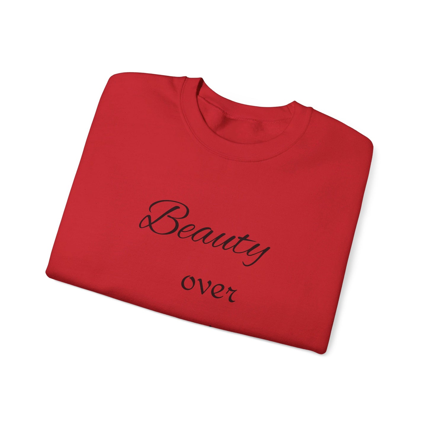 Beauty over ugly Sweatshirt