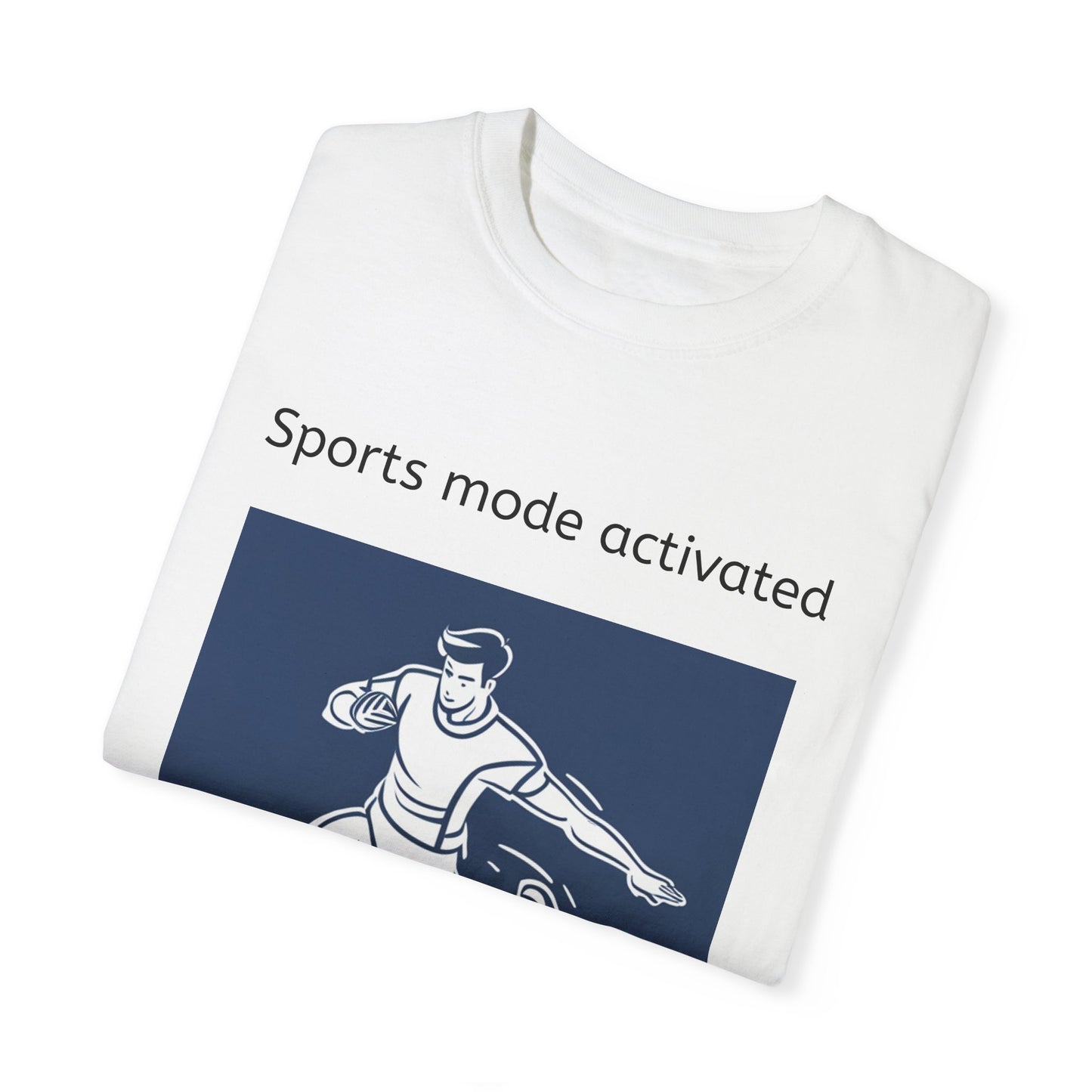 Sports Mode Activated T-shirt