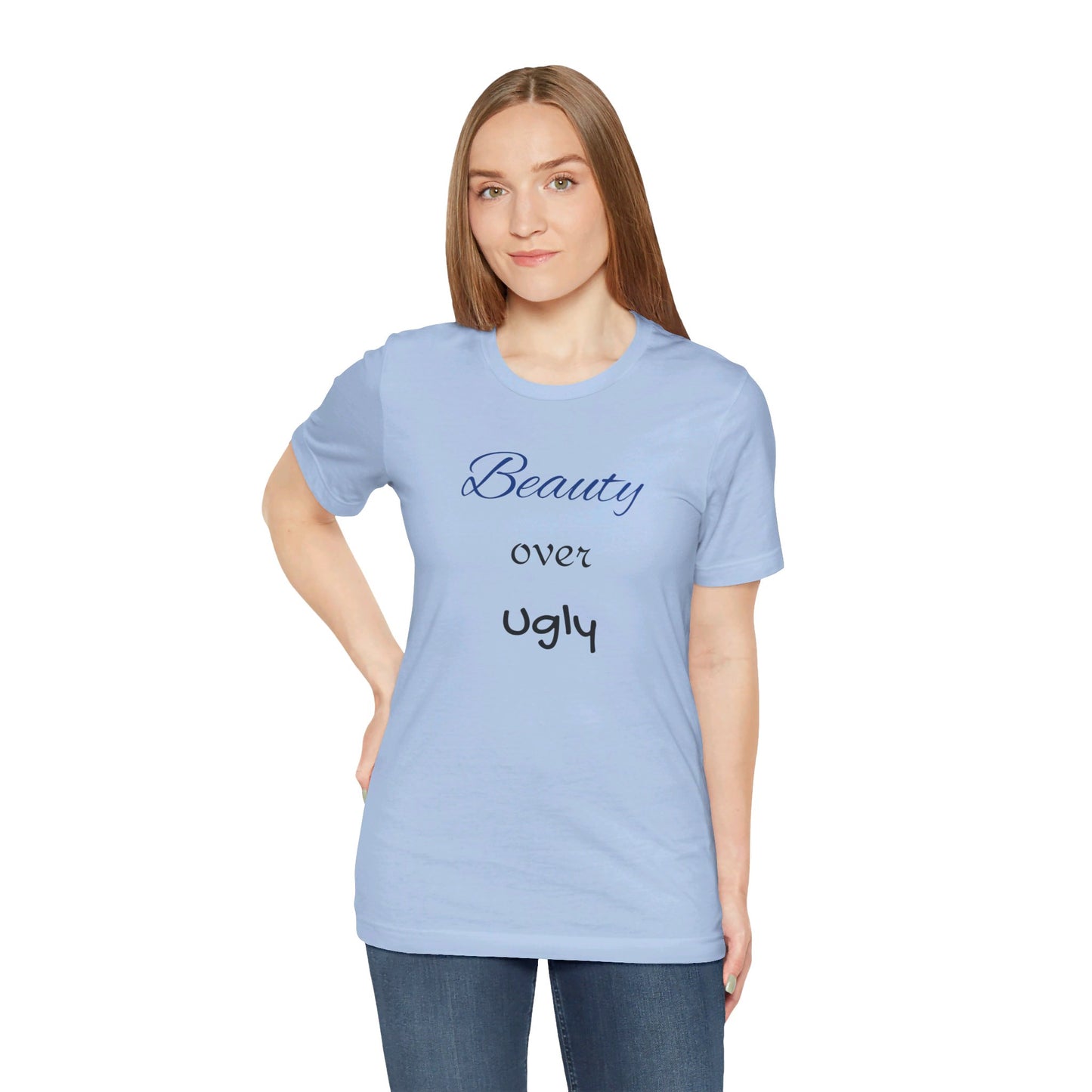 Beauty over Ugly T-shirt