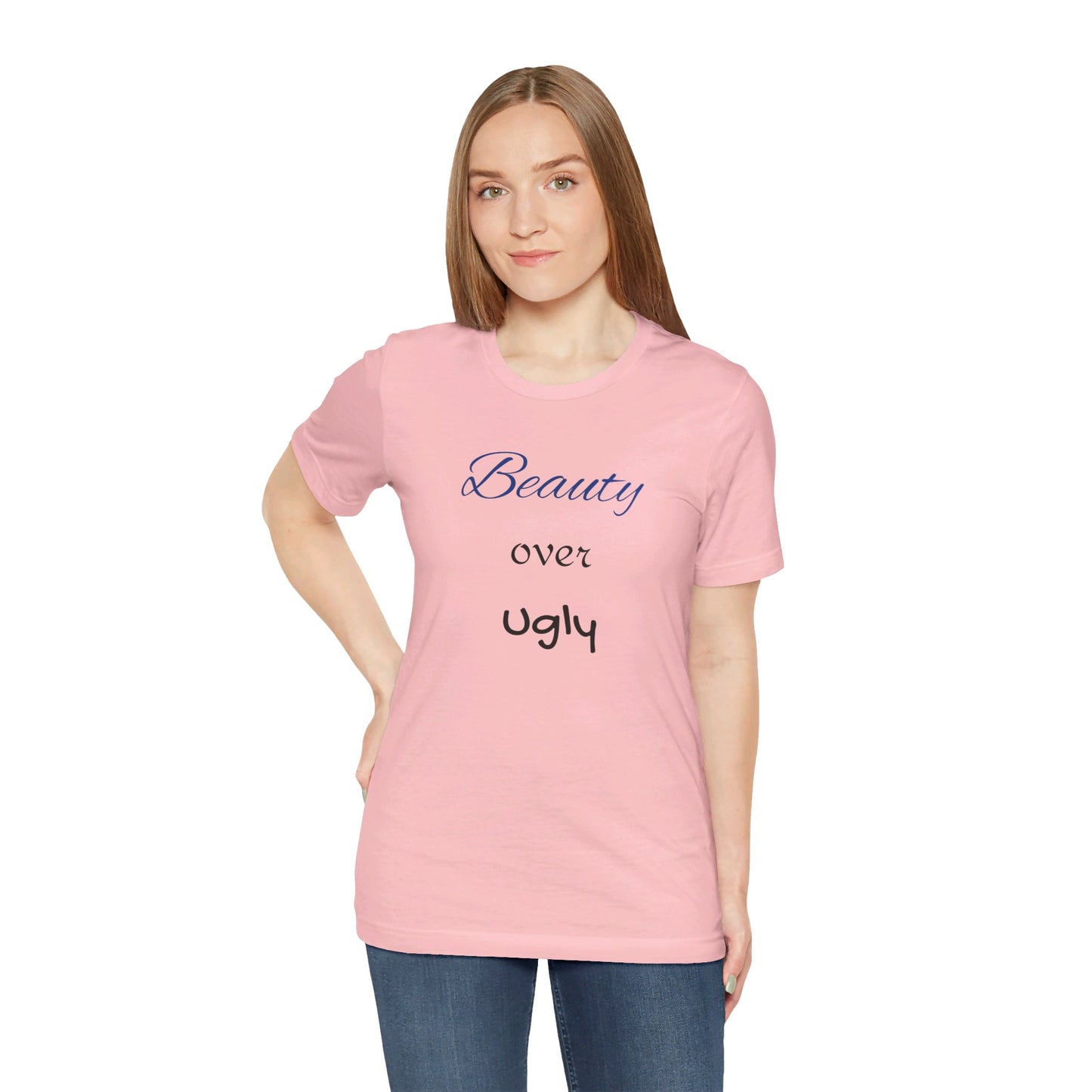 Beauty over Ugly T-shirt