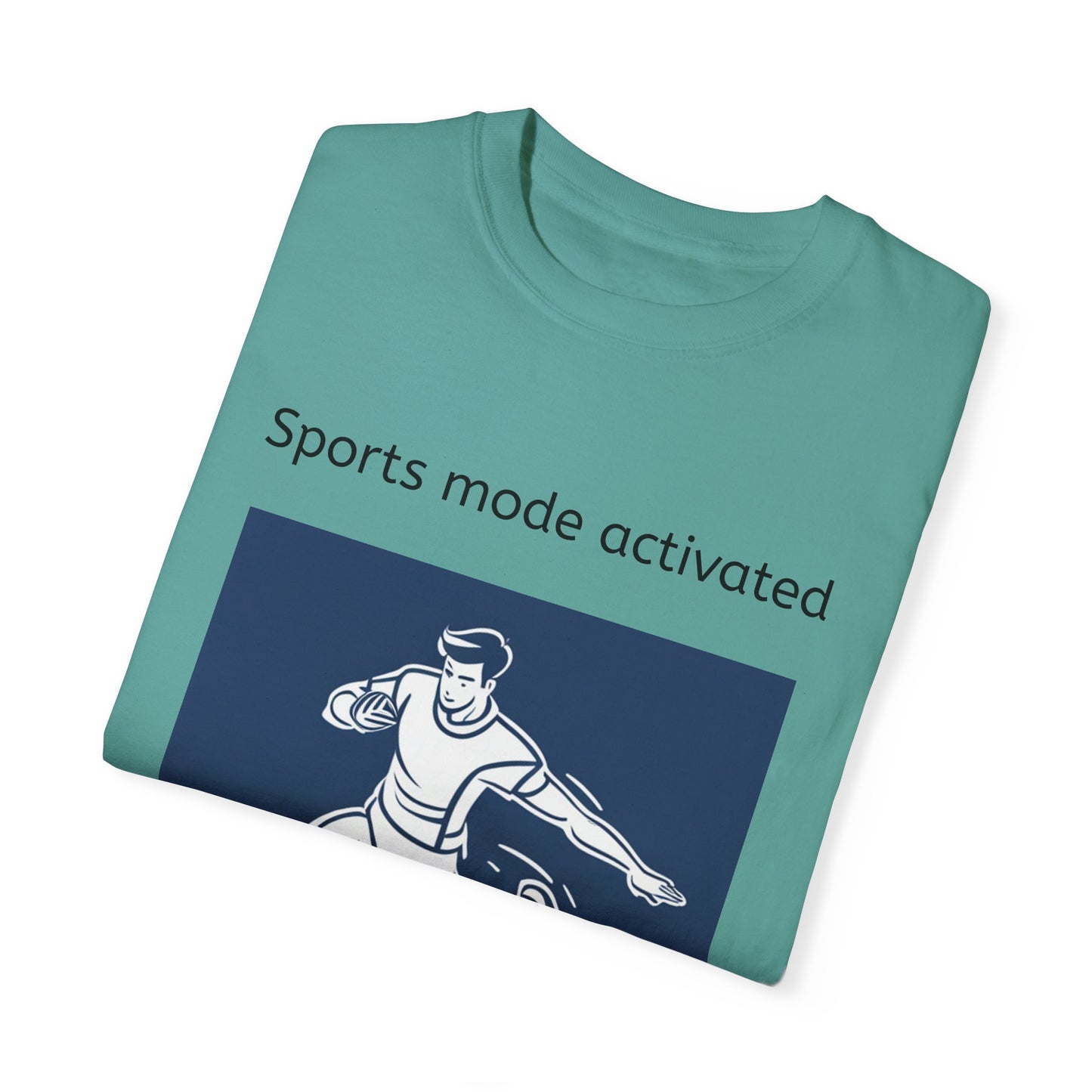 Sports Mode Activated T-shirt