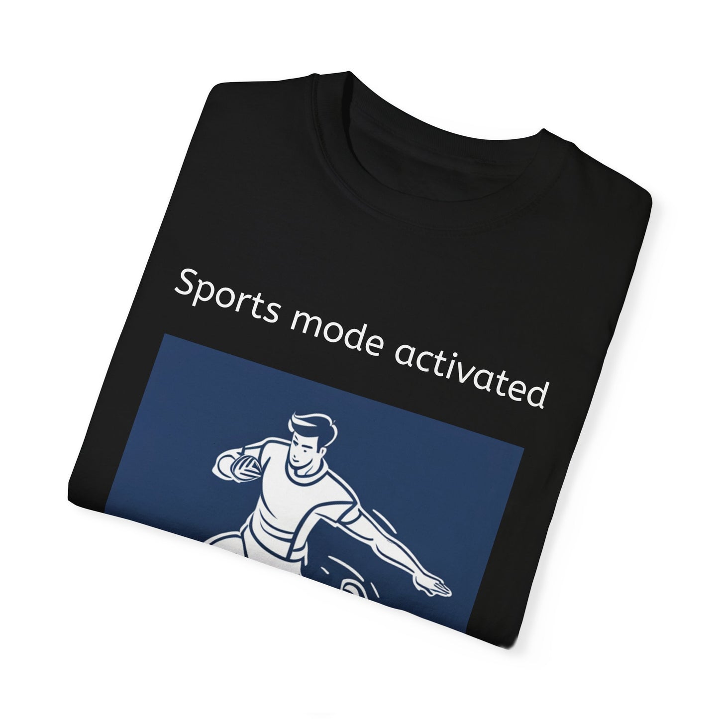 Sports Mode Activated T-shirt