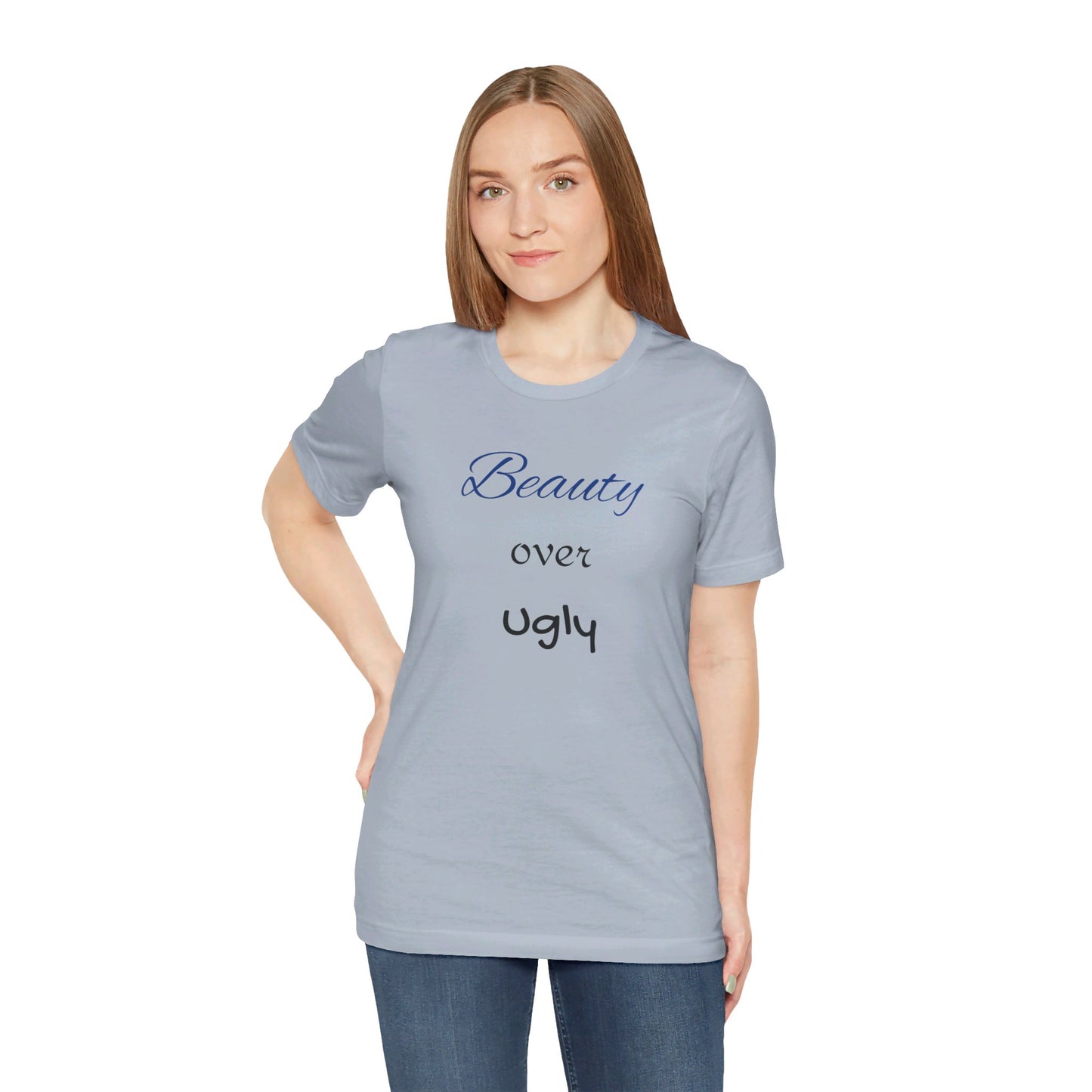 Beauty over Ugly T-shirt