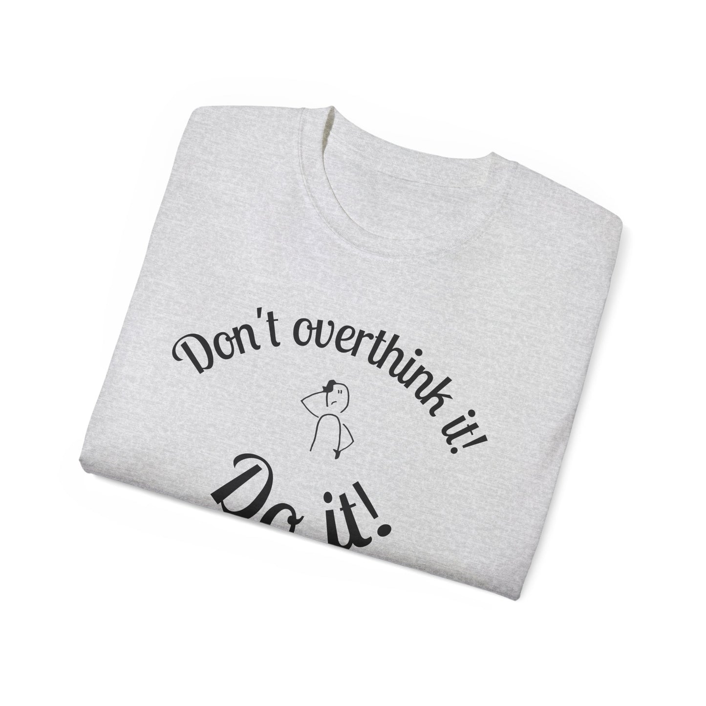 Stop Thinking, Start Doing Motivational T-Shirt