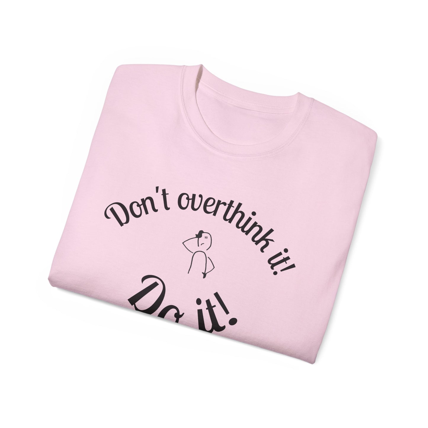 Stop Thinking, Start Doing Motivational T-Shirt