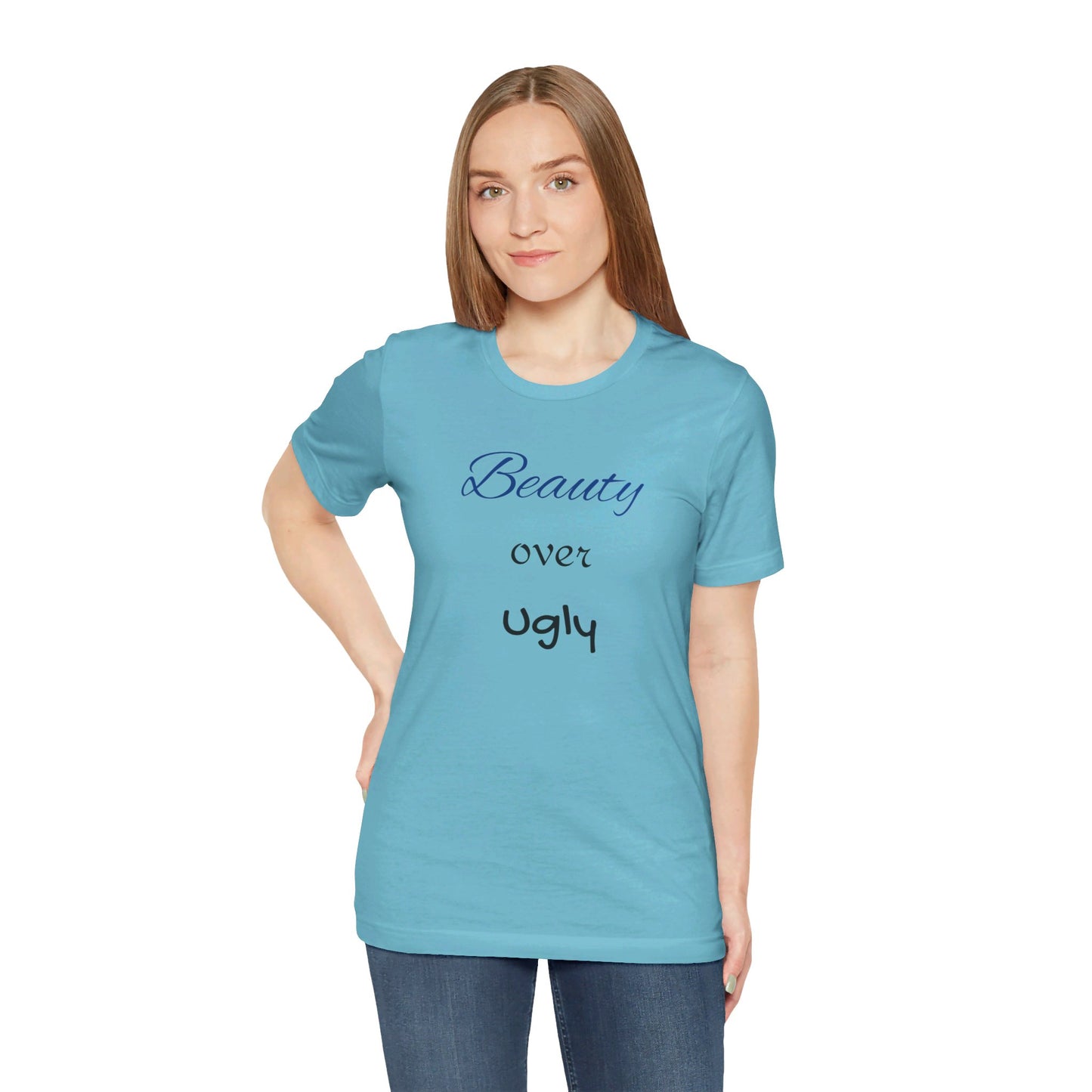 Beauty over Ugly T-shirt