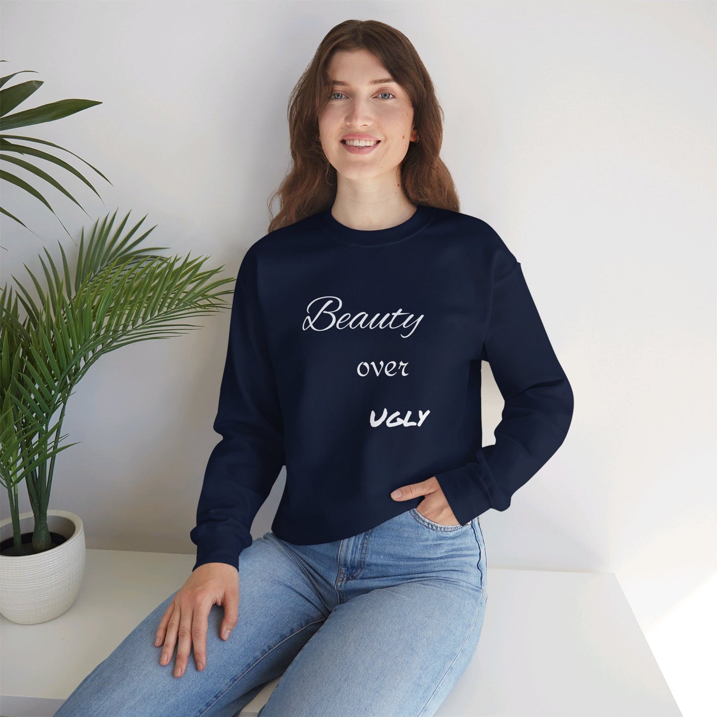 Beauty over ugly Sweatshirt