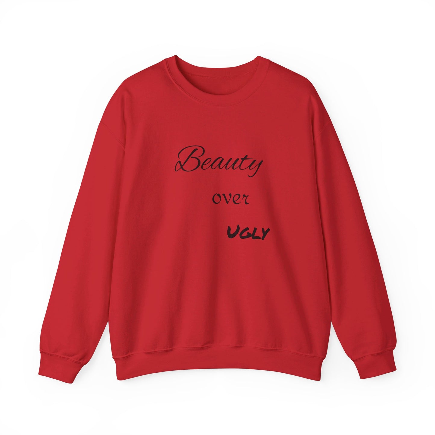 Beauty over ugly Sweatshirt