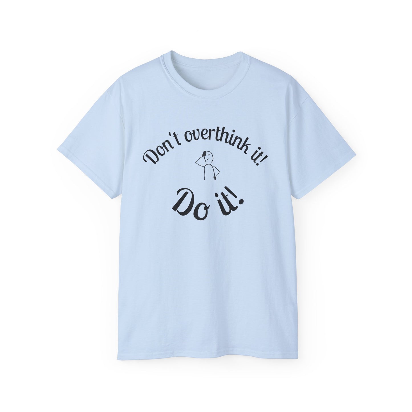 Stop Thinking, Start Doing Motivational T-Shirt