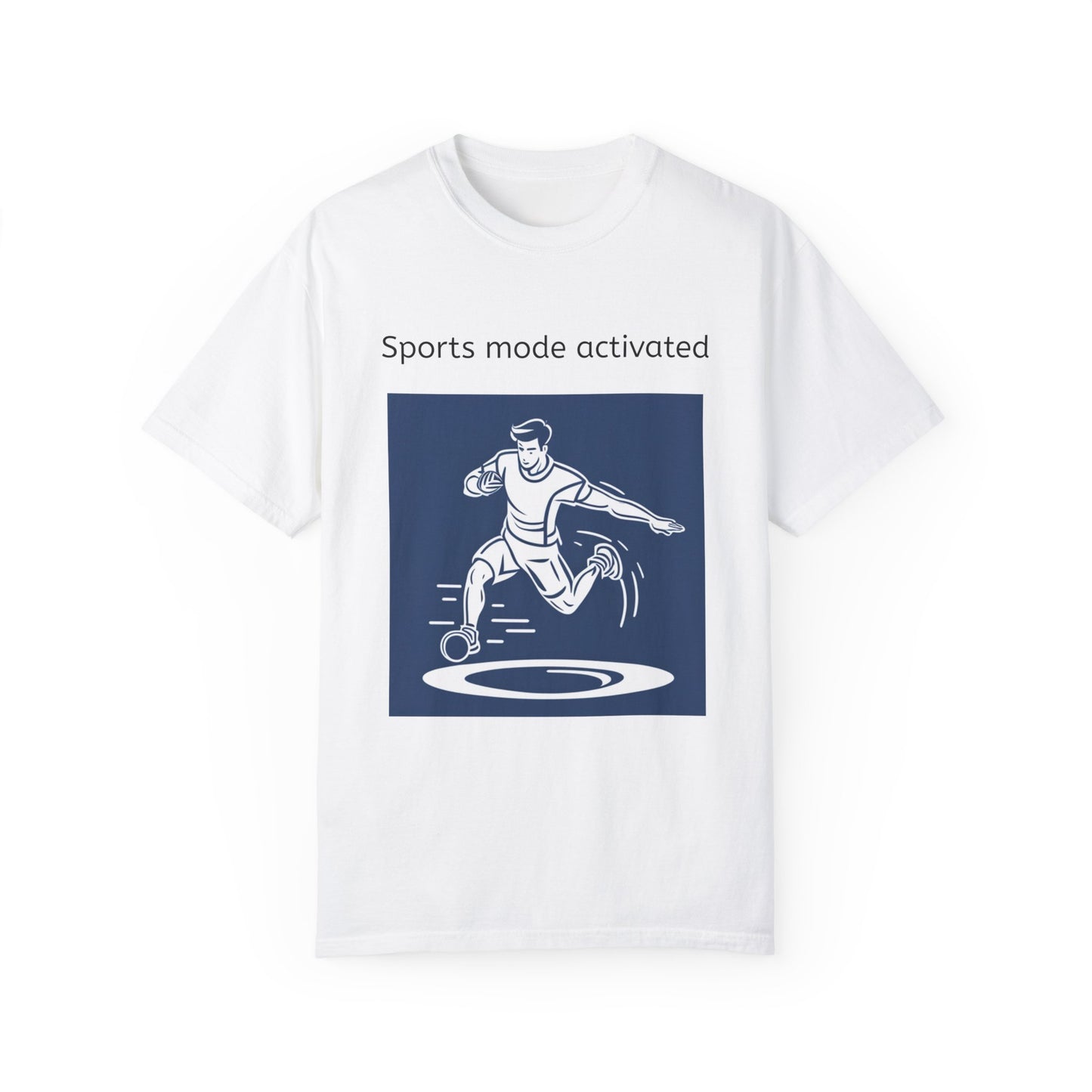 Sports Mode Activated T-shirt