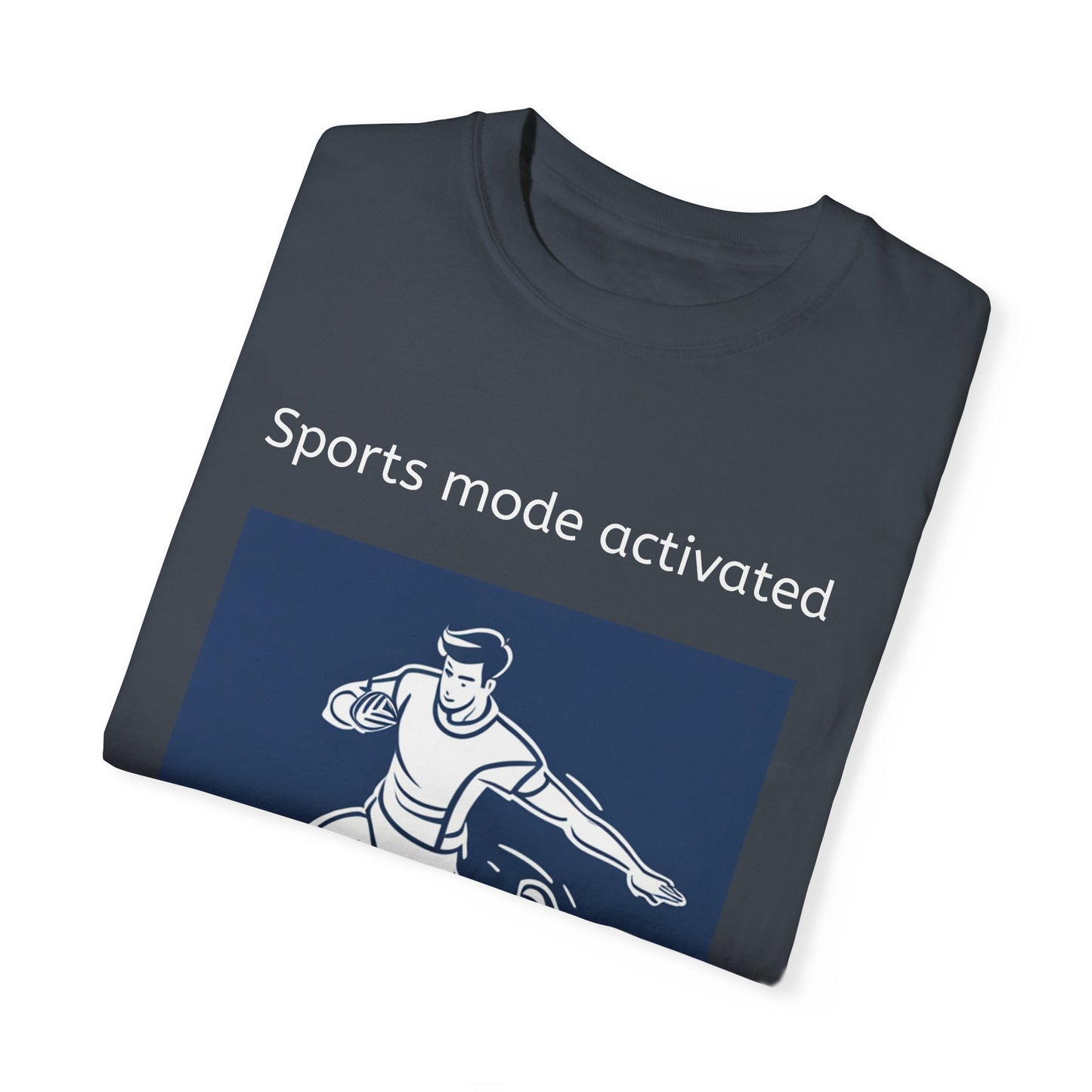 Sports Mode Activated T-shirt