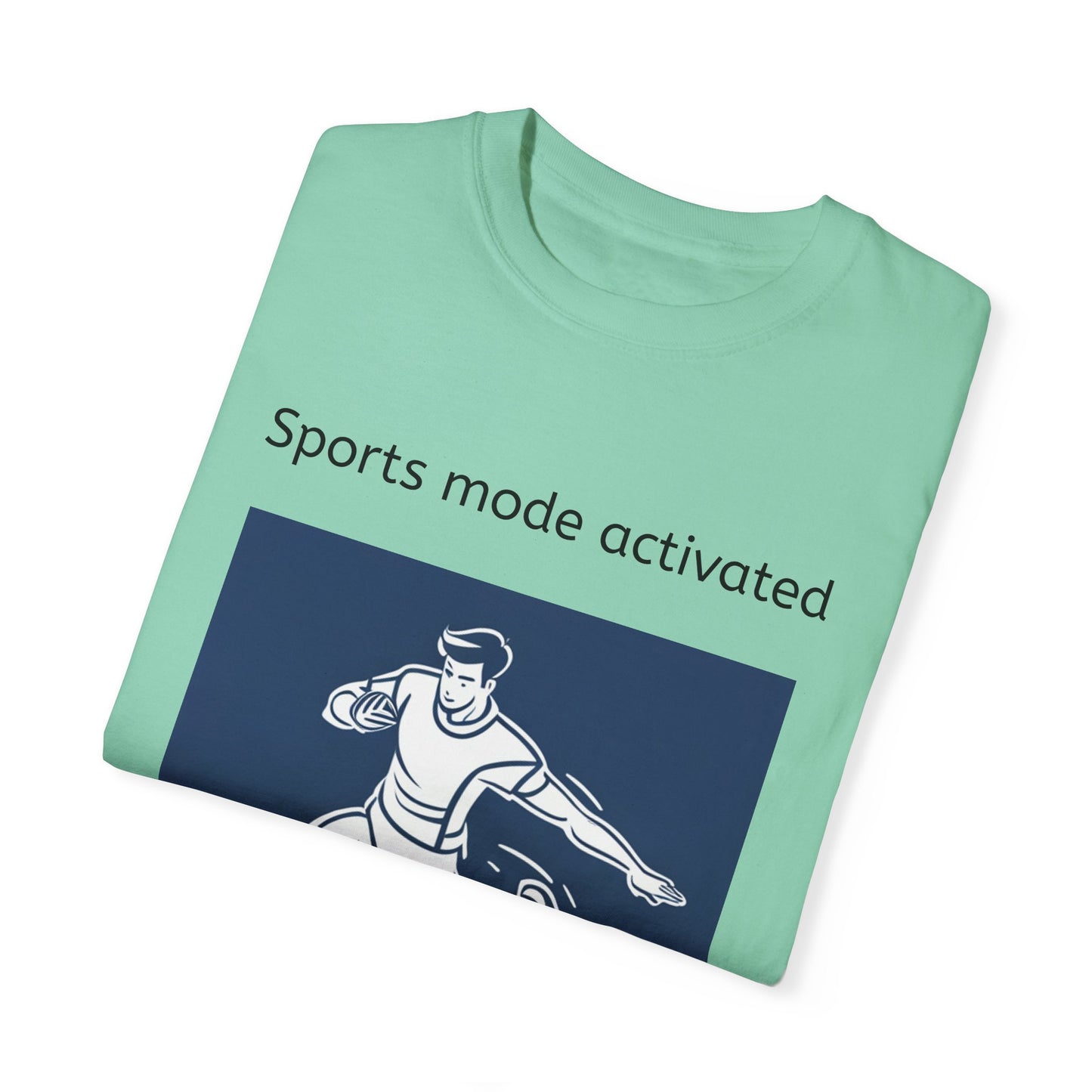 Sports Mode Activated T-shirt