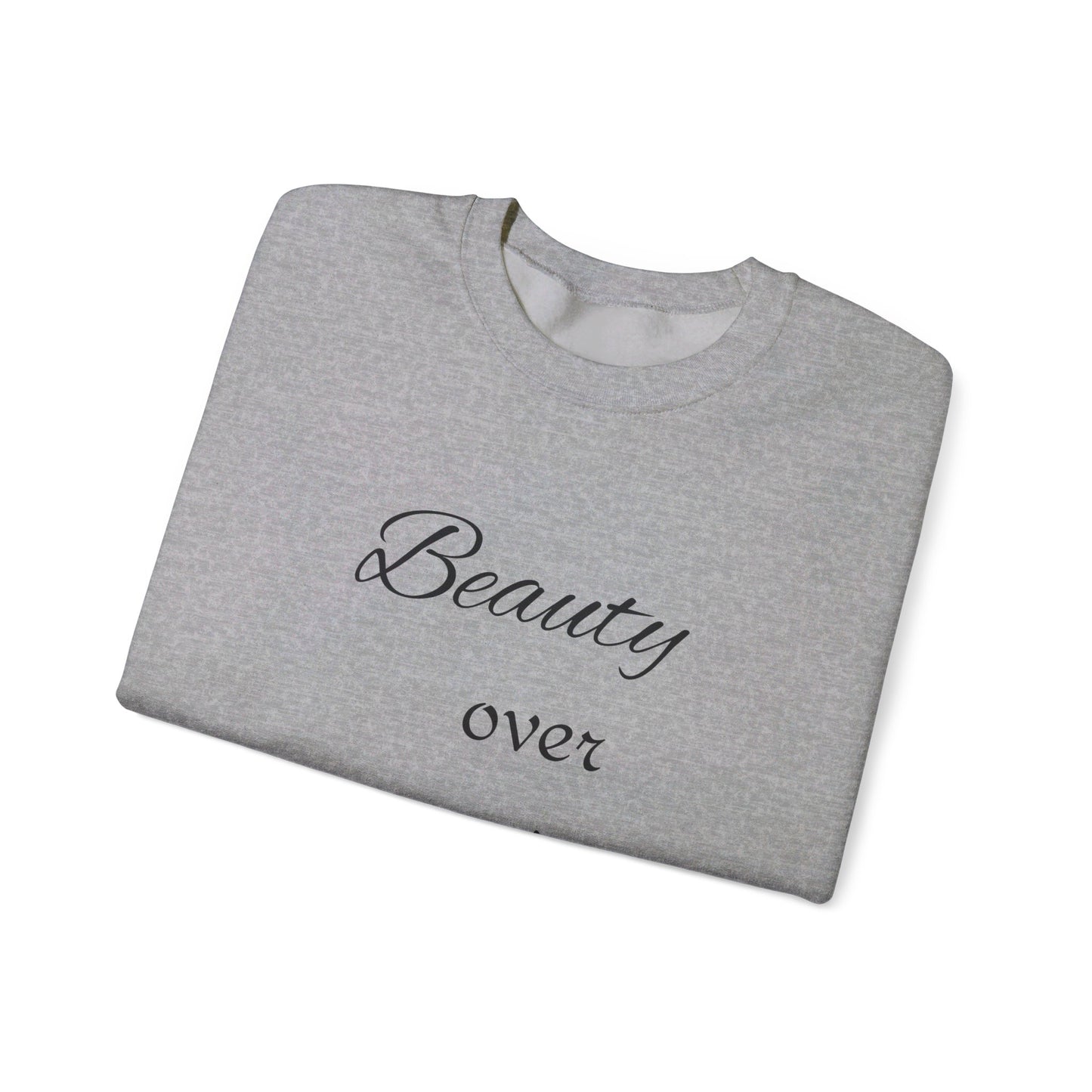 Beauty over ugly Sweatshirt