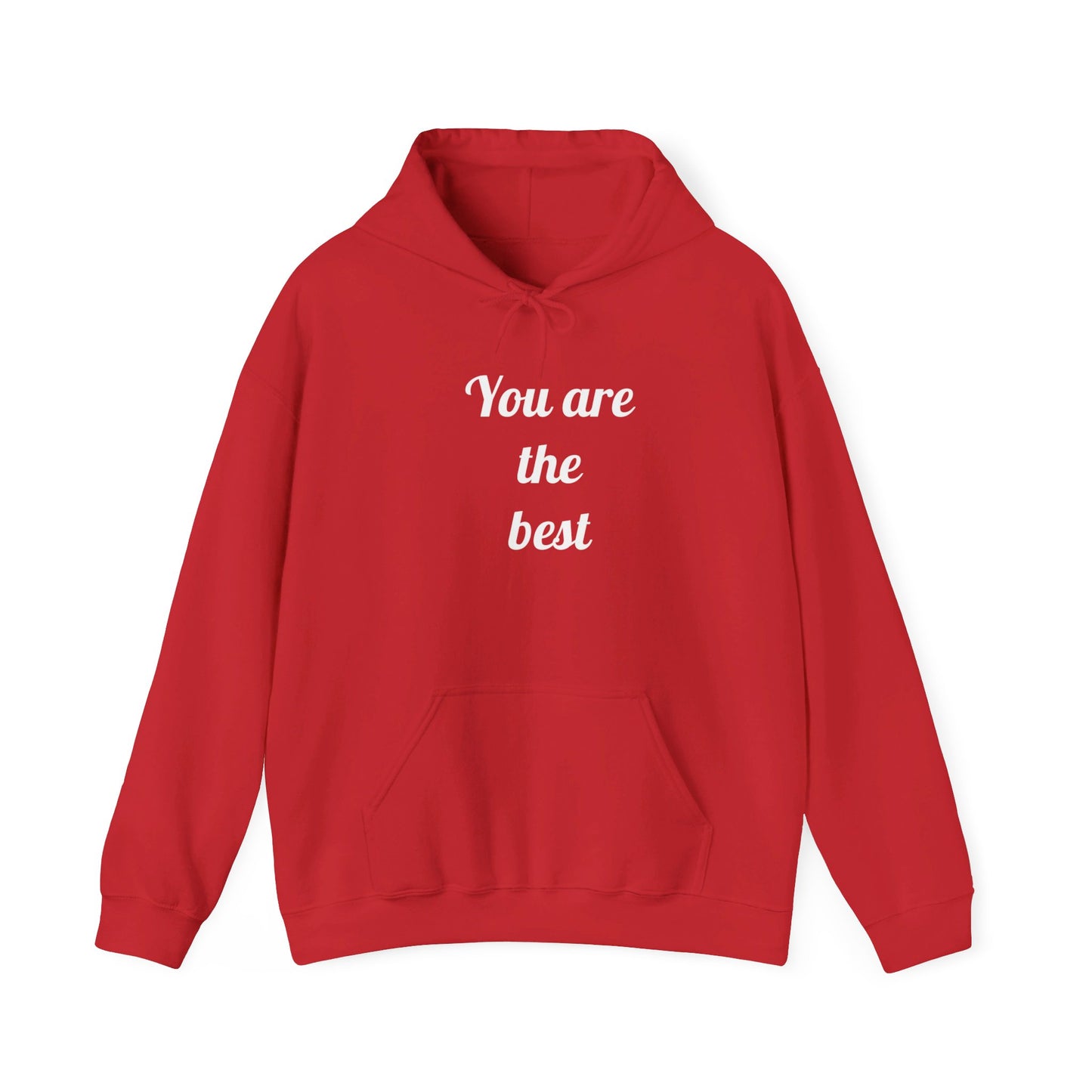 You Are The Best Hooded Sweatshirt