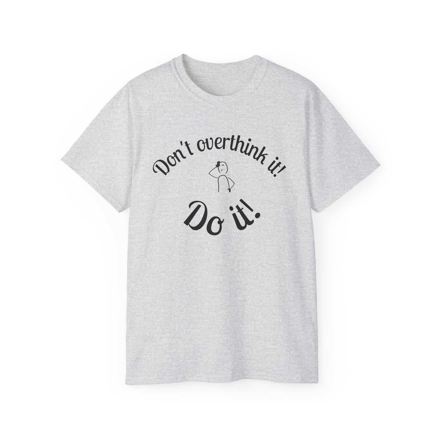 Stop Thinking, Start Doing Motivational T-Shirt