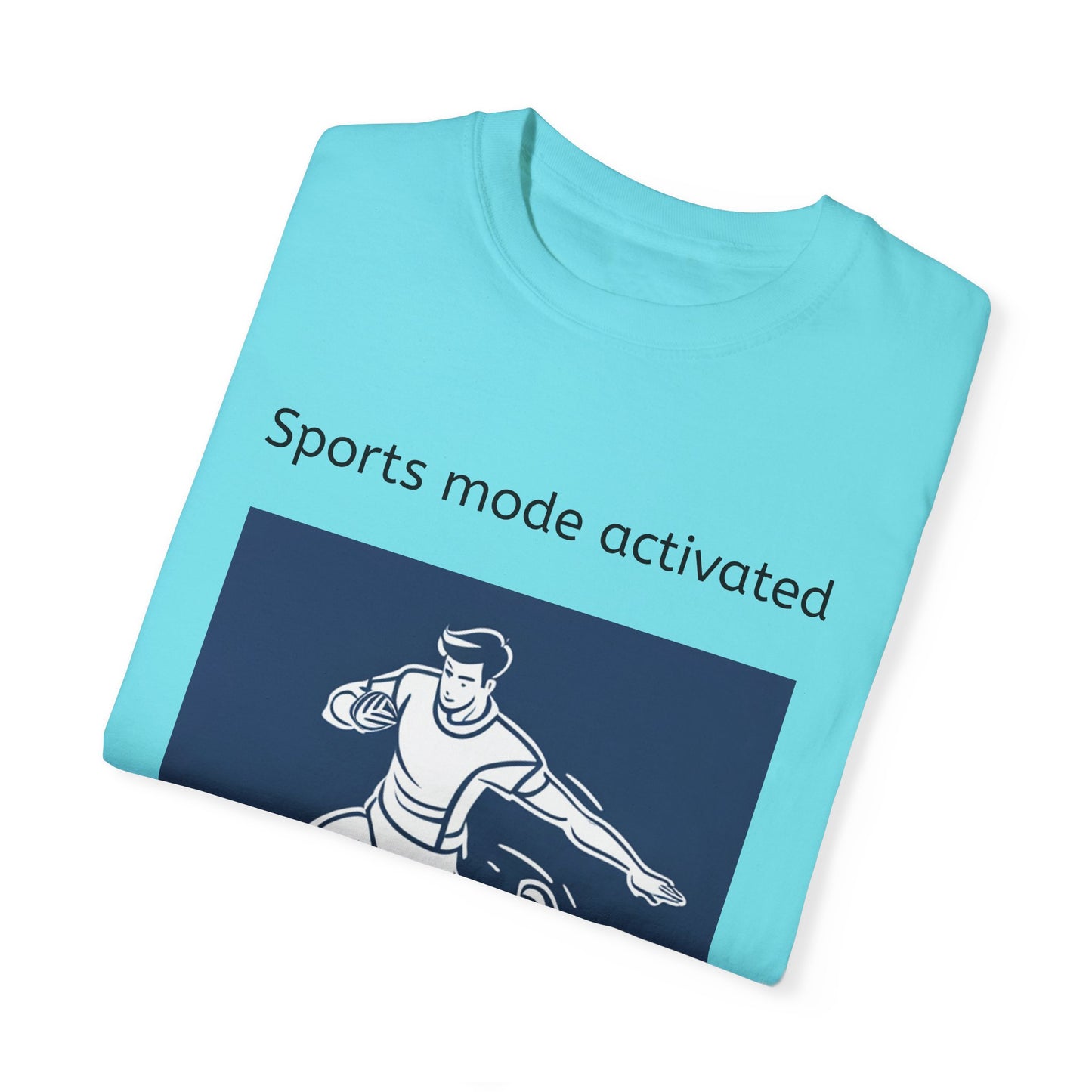 Sports Mode Activated T-shirt