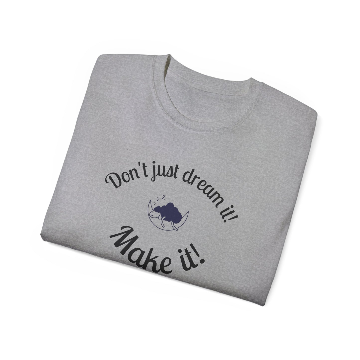 Dream Maker T-shirt