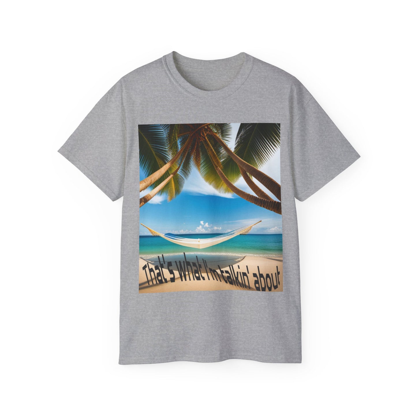 That's what I'm talking about - Island Vibes T-shirt