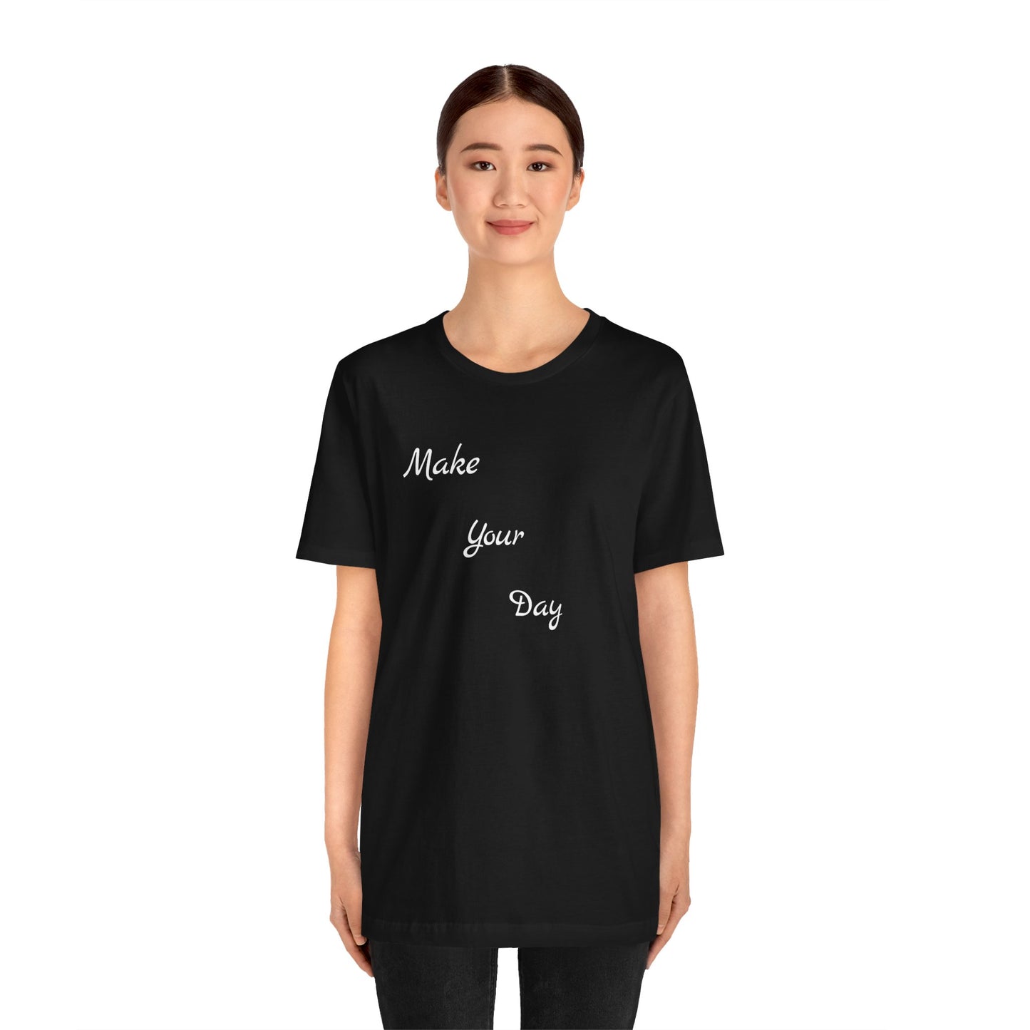 Make your Day Custom Short Sleeve T-shirt