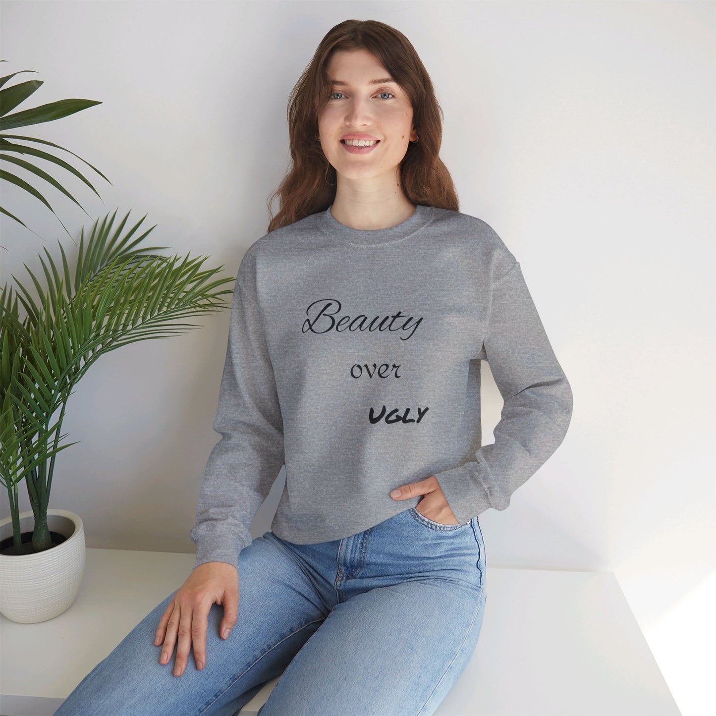 Beauty over ugly Sweatshirt
