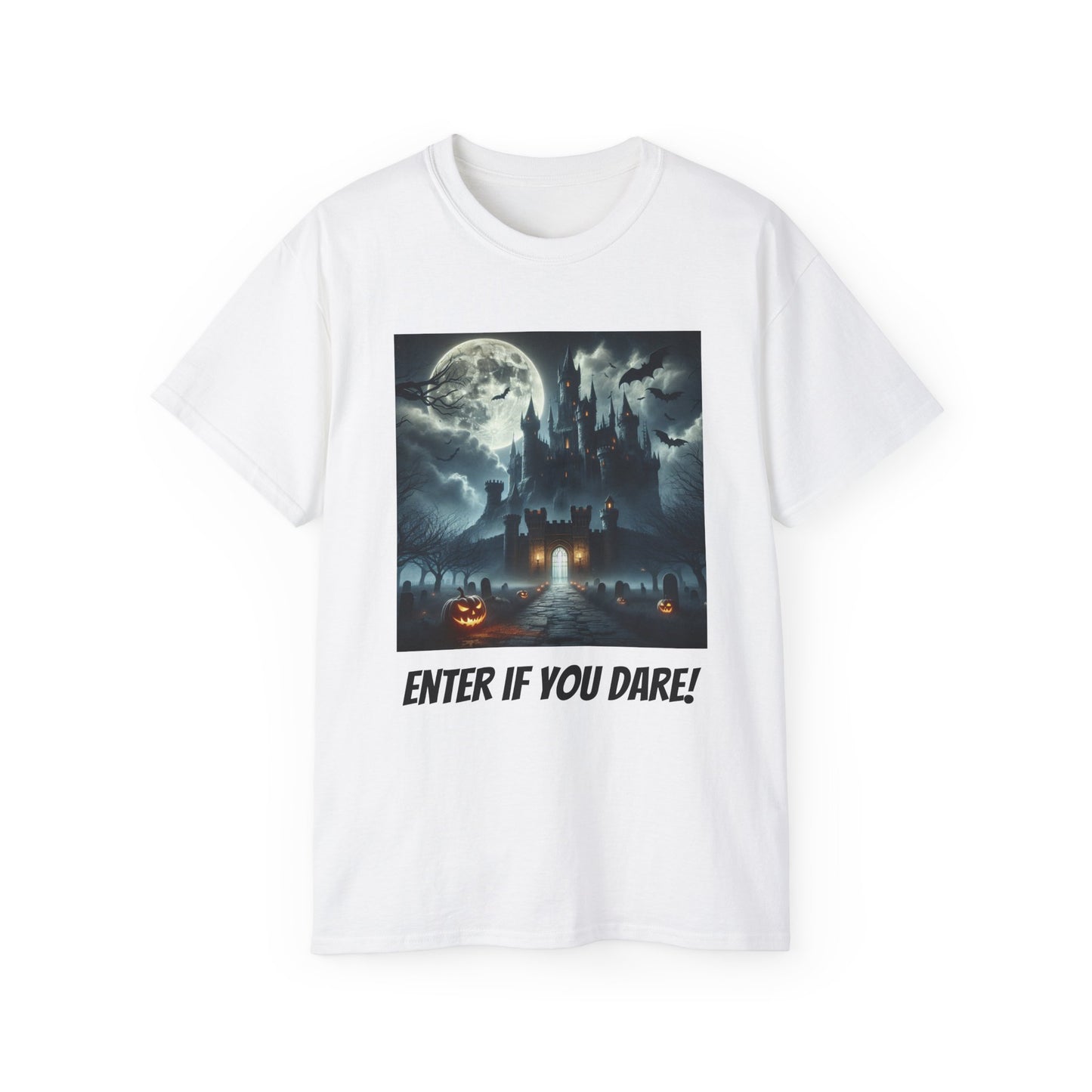 Enter if You Dare! T-shirt