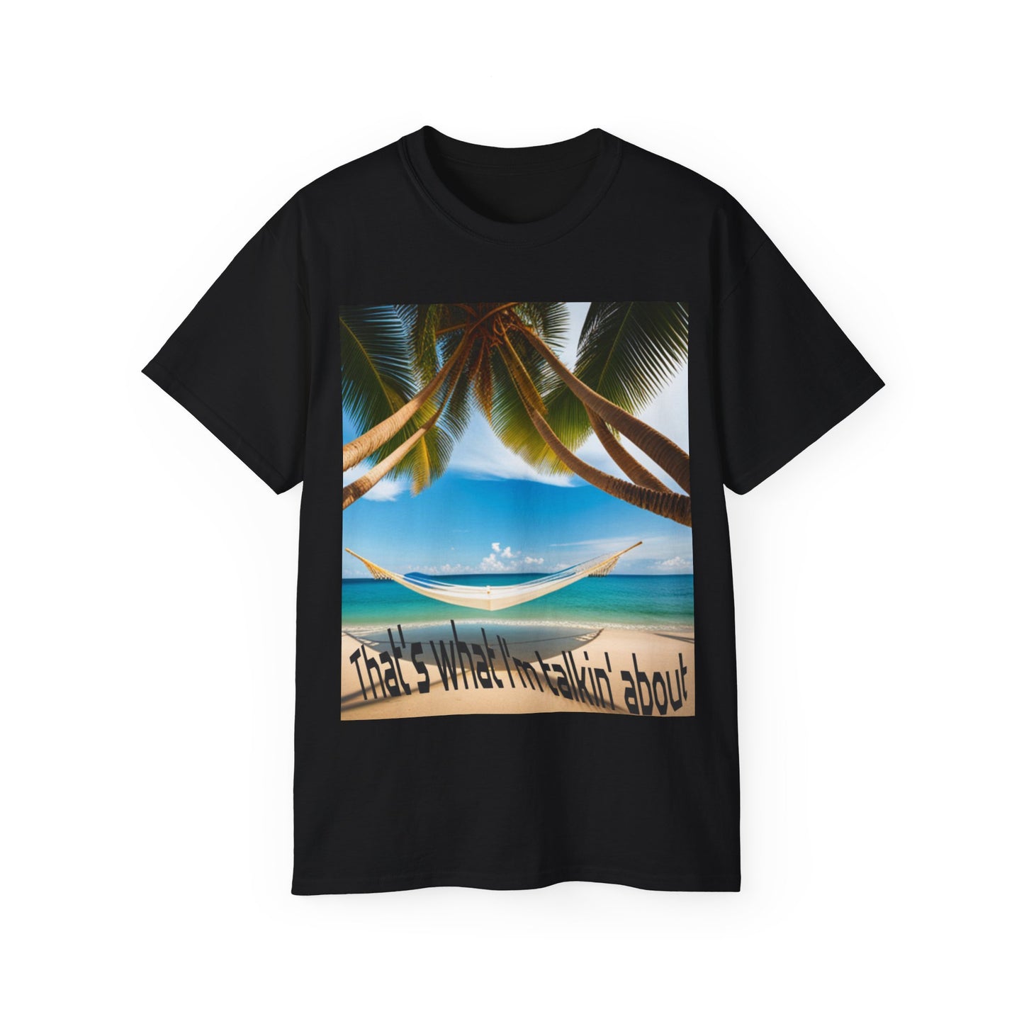 That's what I'm talking about - Island Vibes T-shirt