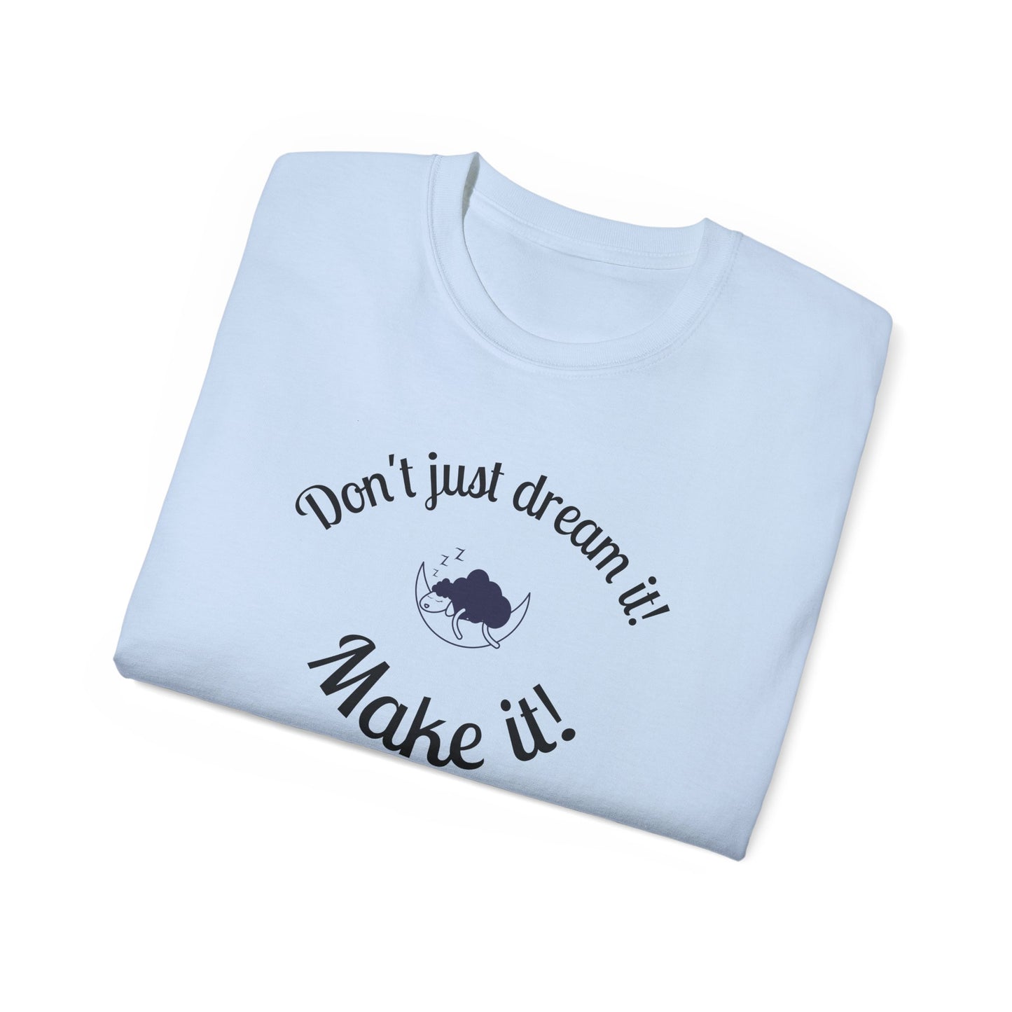 Dream Maker T-shirt