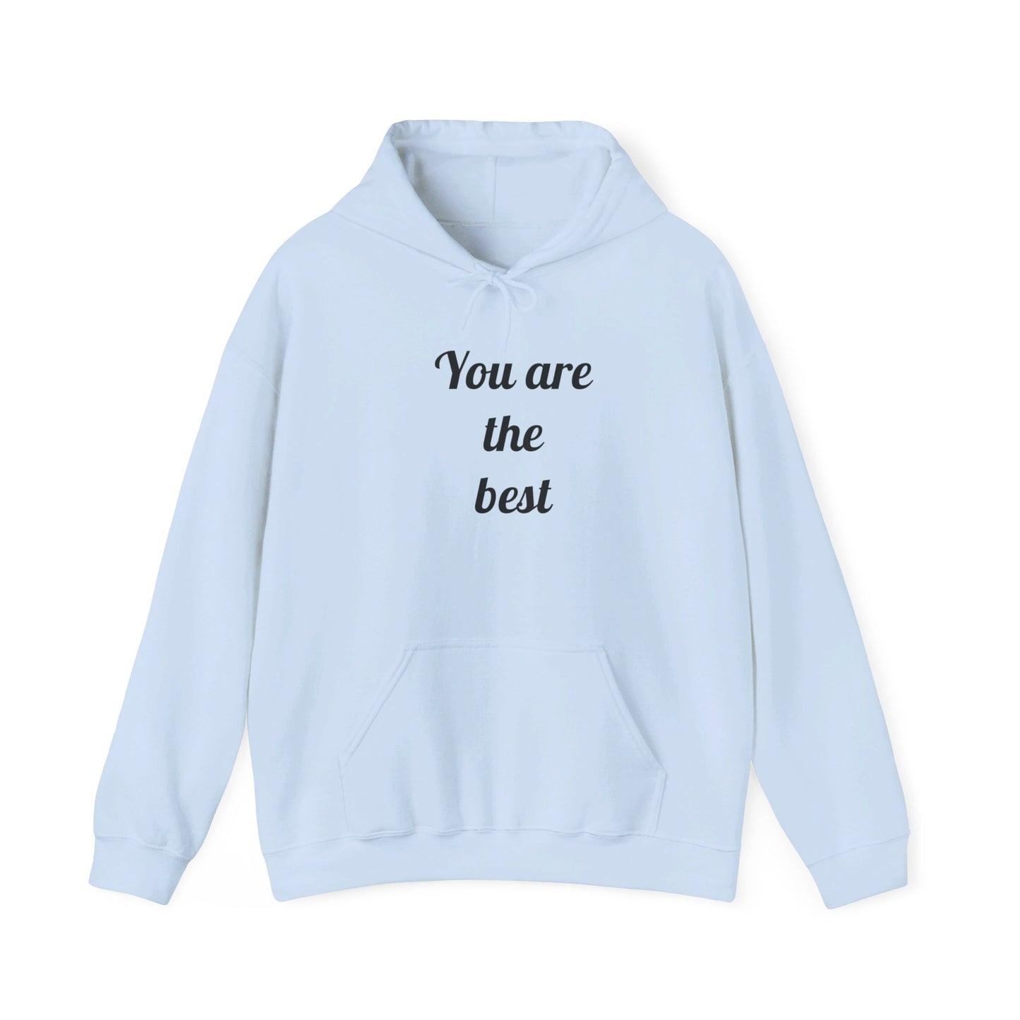 You Are The Best Hooded Sweatshirt