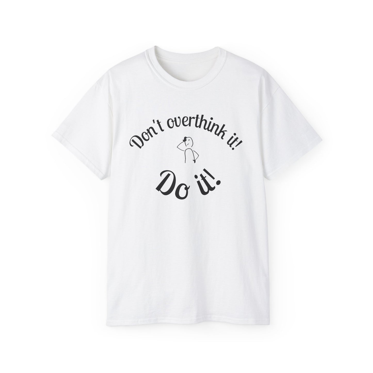 Stop Thinking, Start Doing Motivational T-Shirt