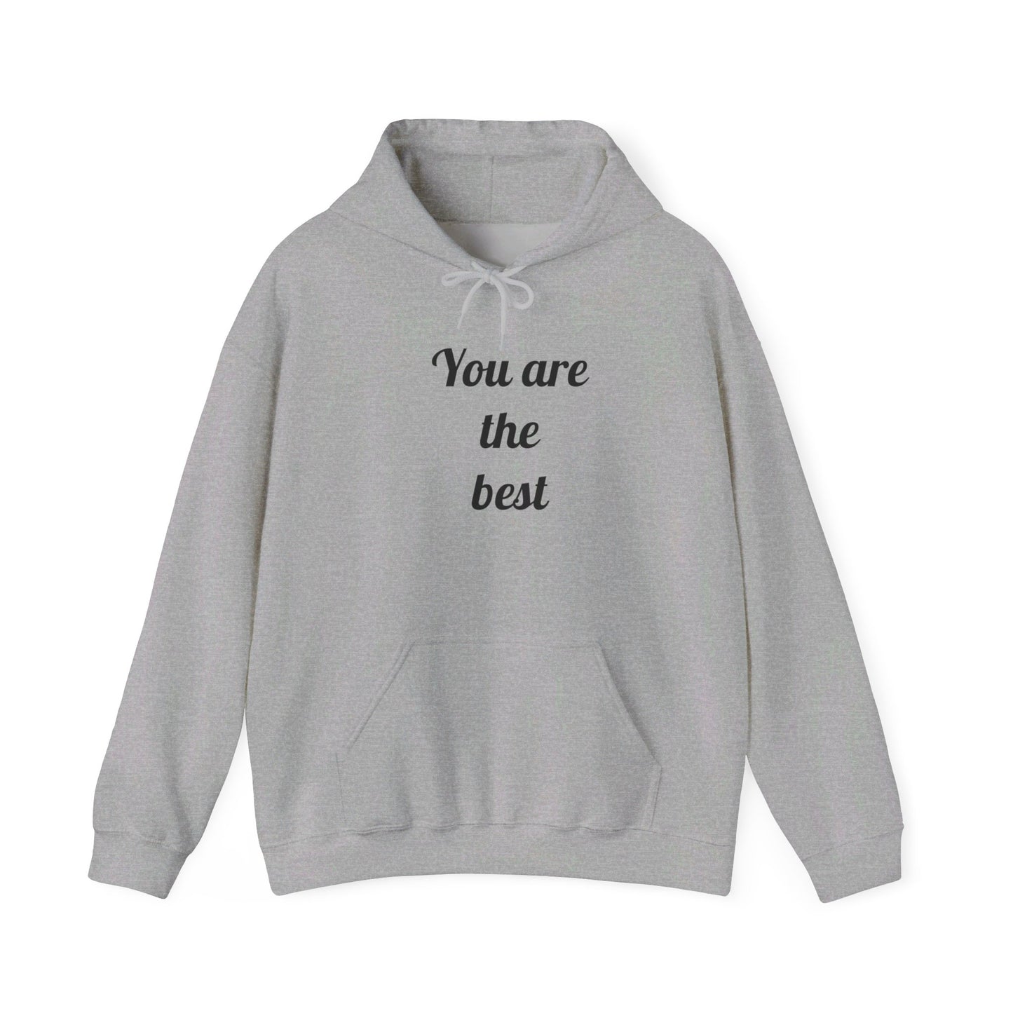 You Are The Best Hooded Sweatshirt