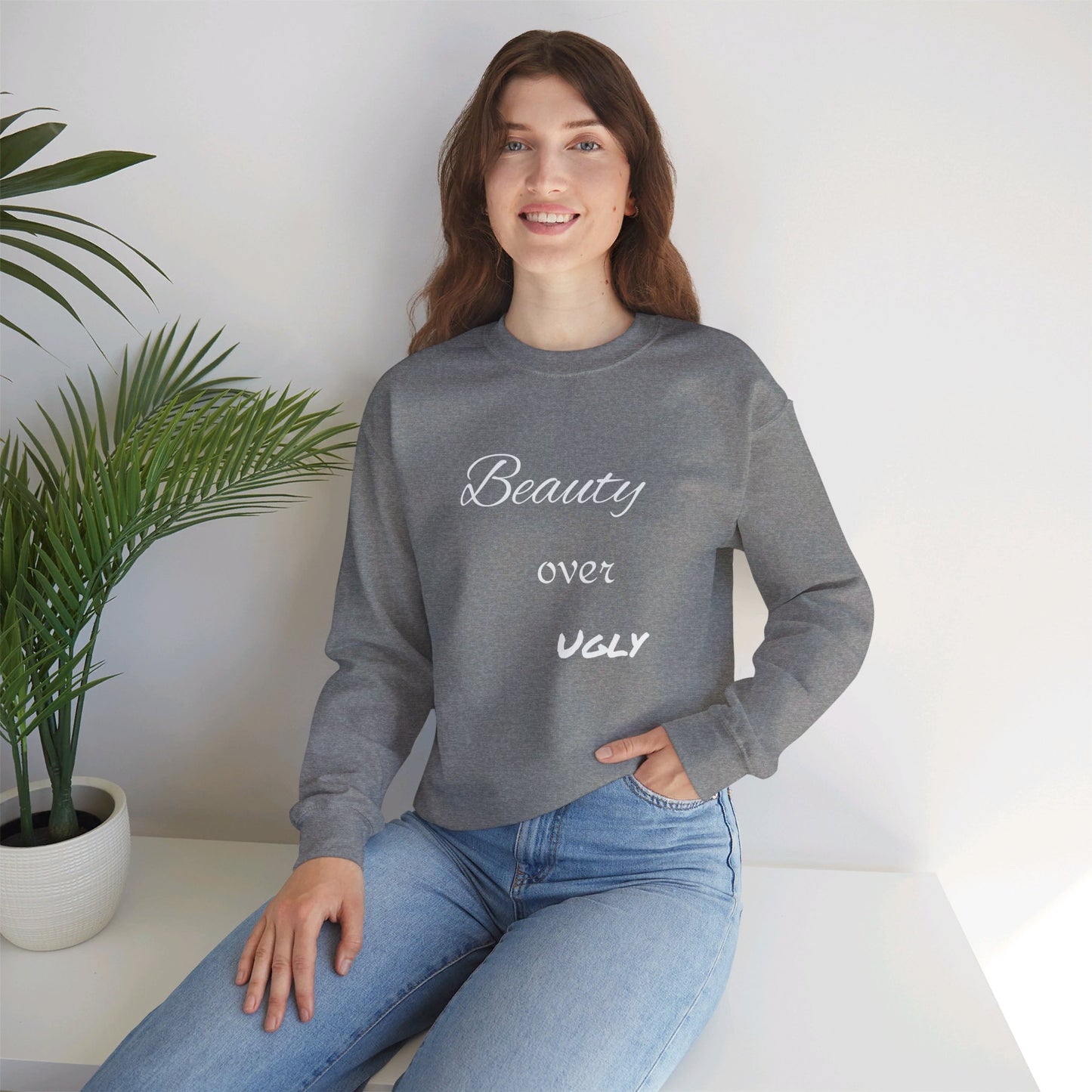 Beauty over ugly Sweatshirt