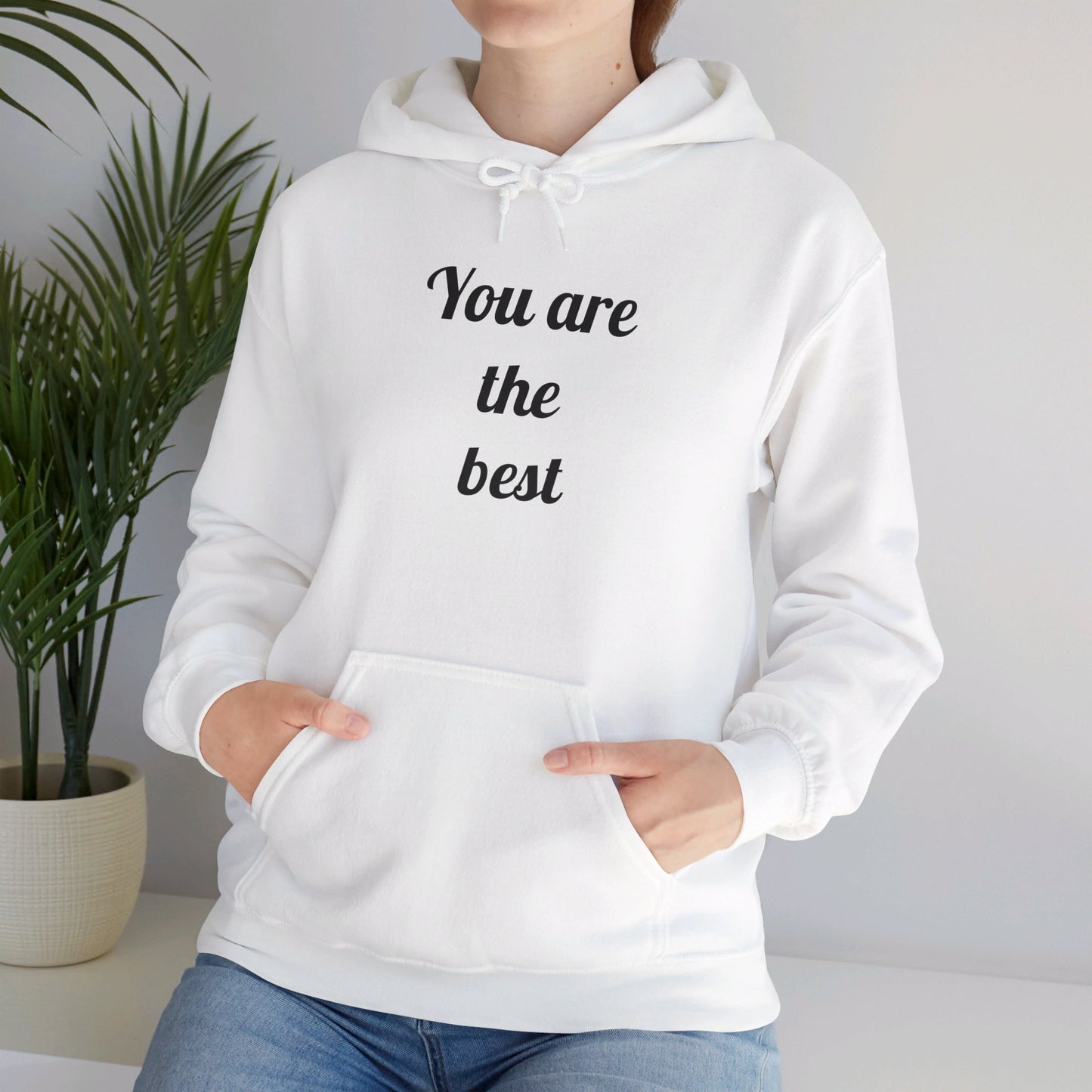 You Are The Best Hooded Sweatshirt