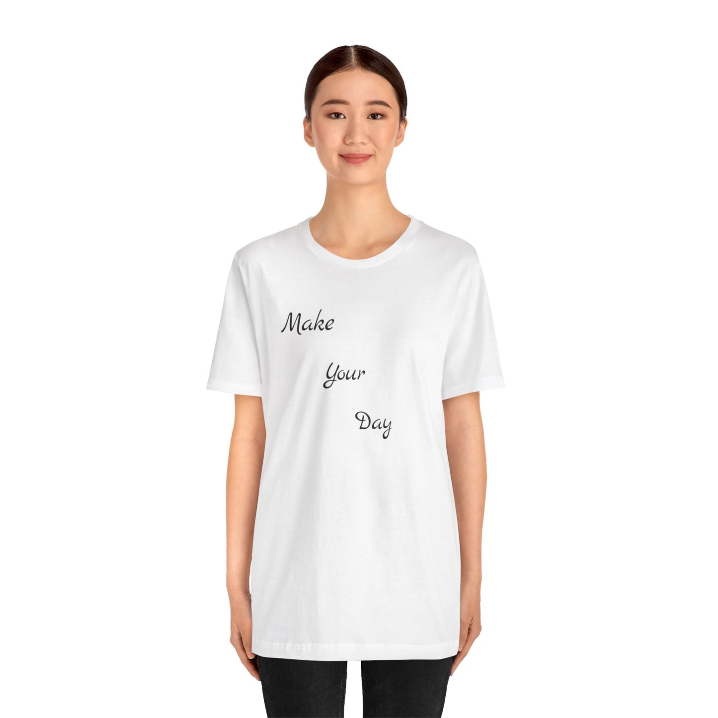 Make your Day Custom Short Sleeve T-shirt