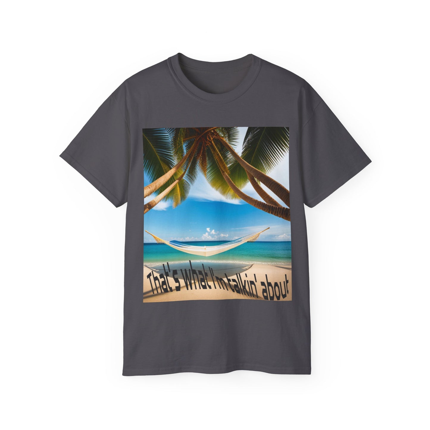 That's what I'm talking about - Island Vibes T-shirt