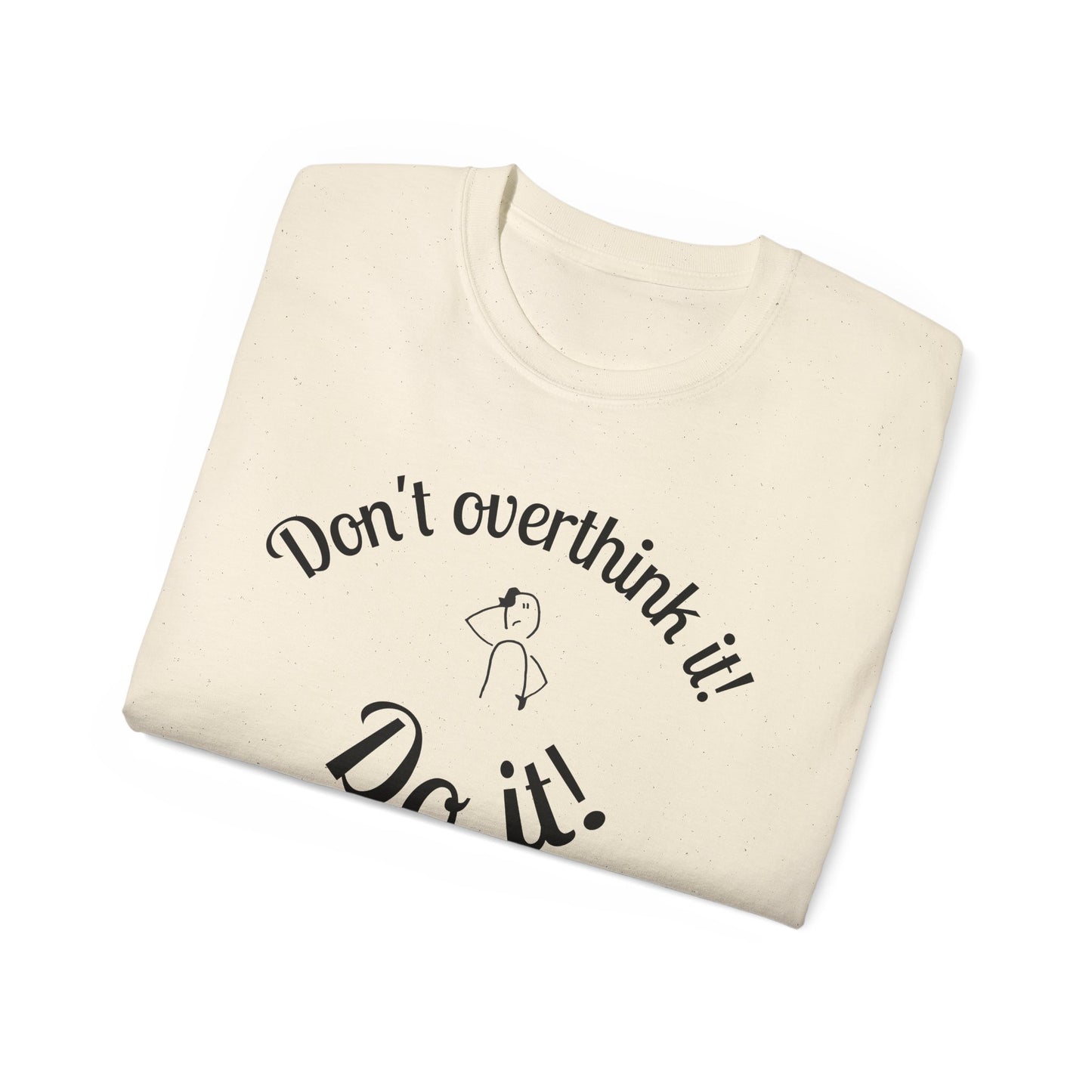 Stop Thinking, Start Doing Motivational T-Shirt