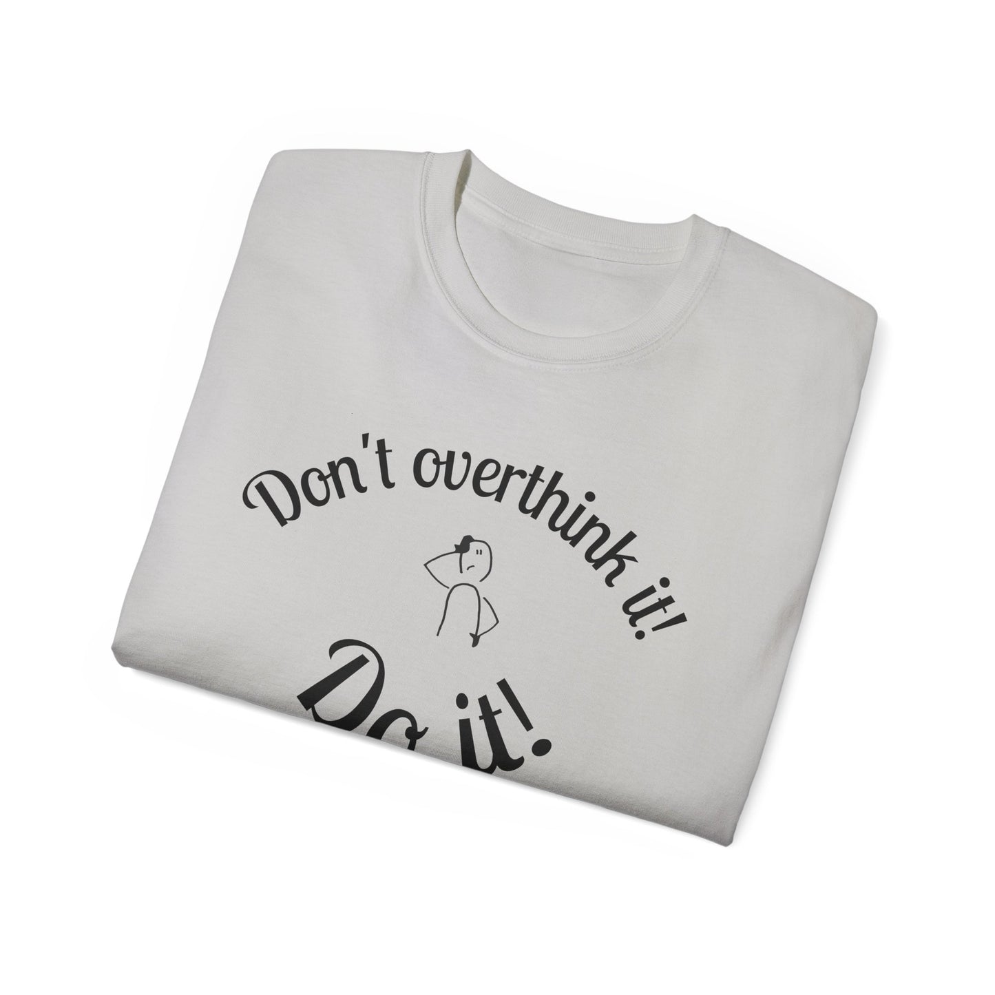 Stop Thinking, Start Doing Motivational T-Shirt