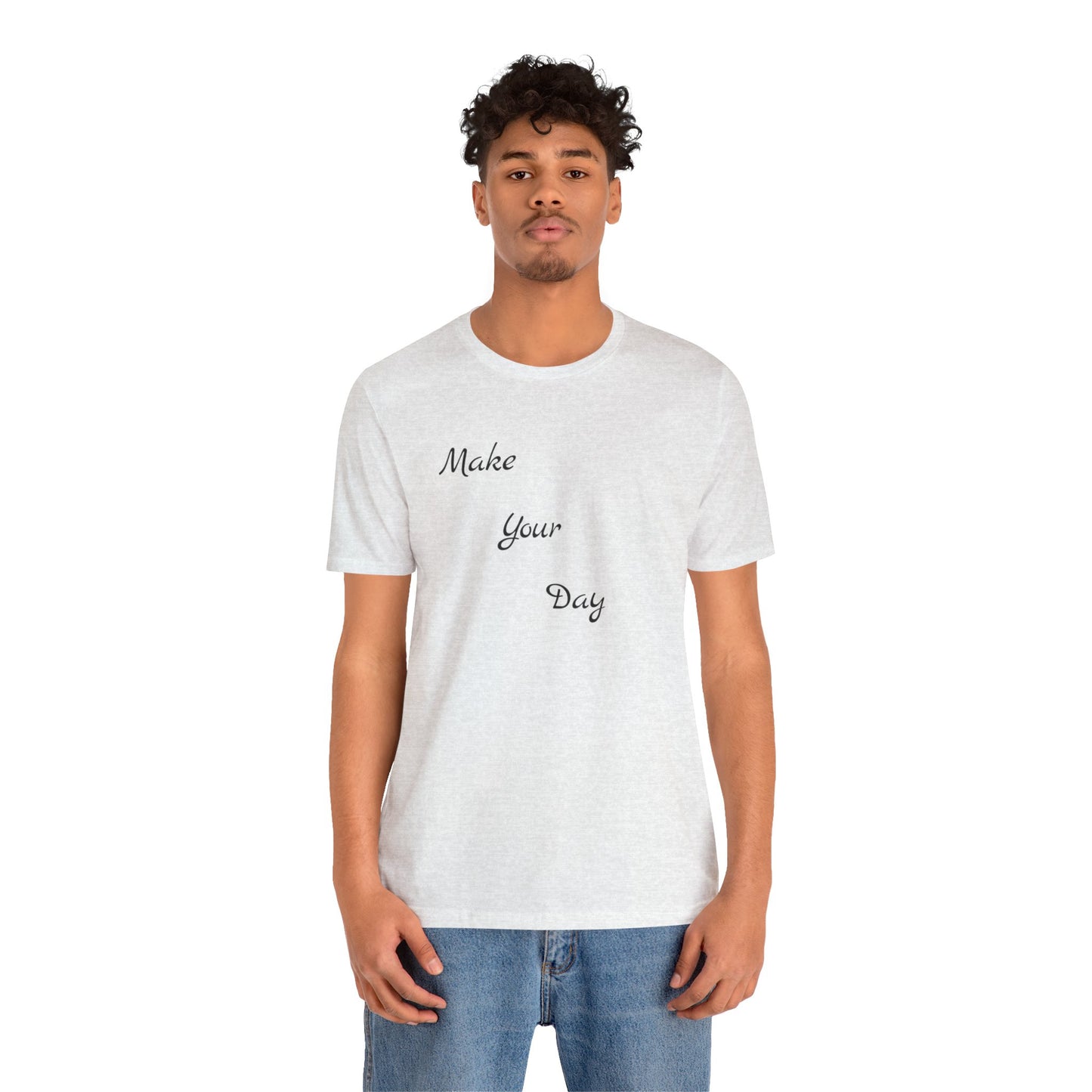 Make your Day Custom Short Sleeve T-shirt
