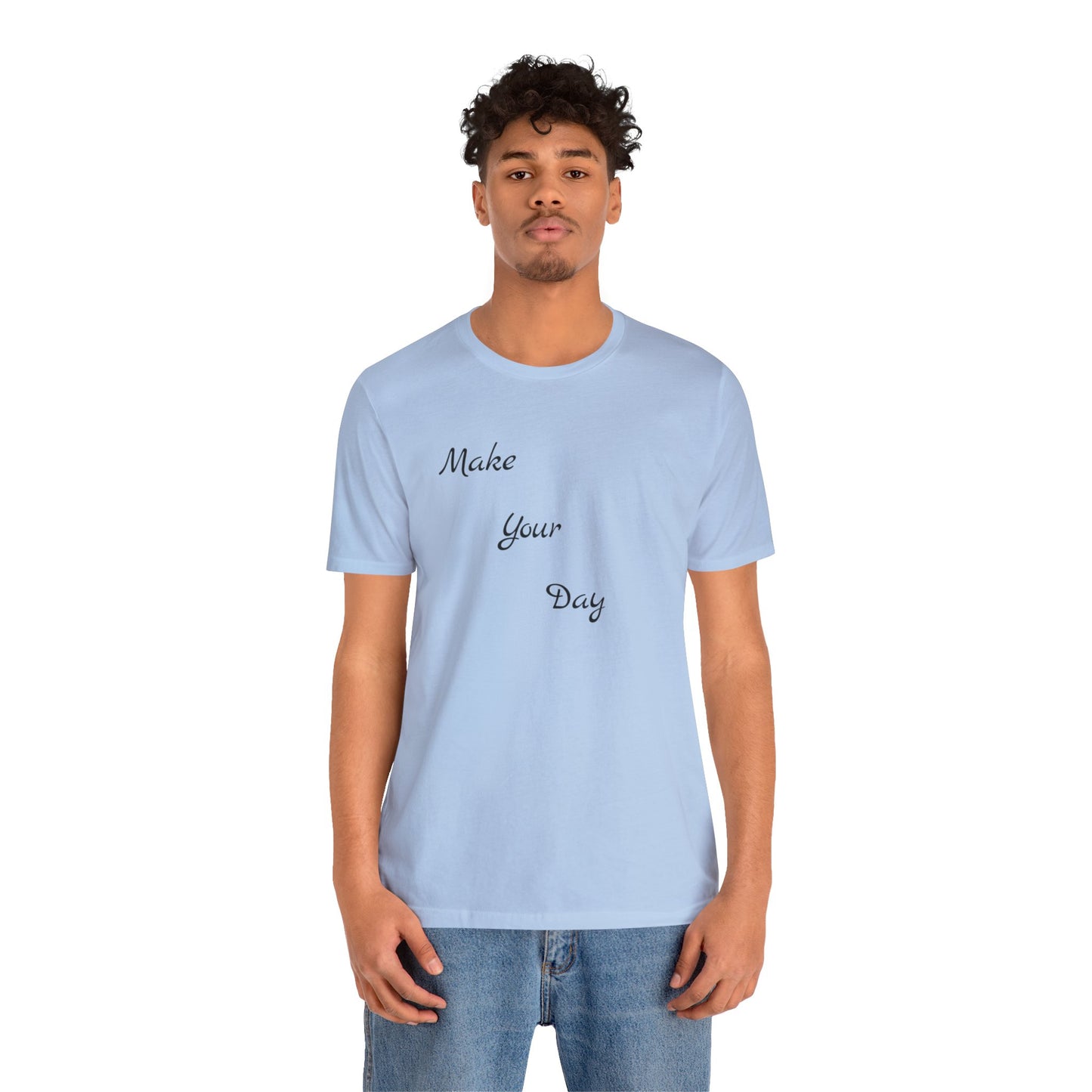 Make your Day Custom Short Sleeve T-shirt