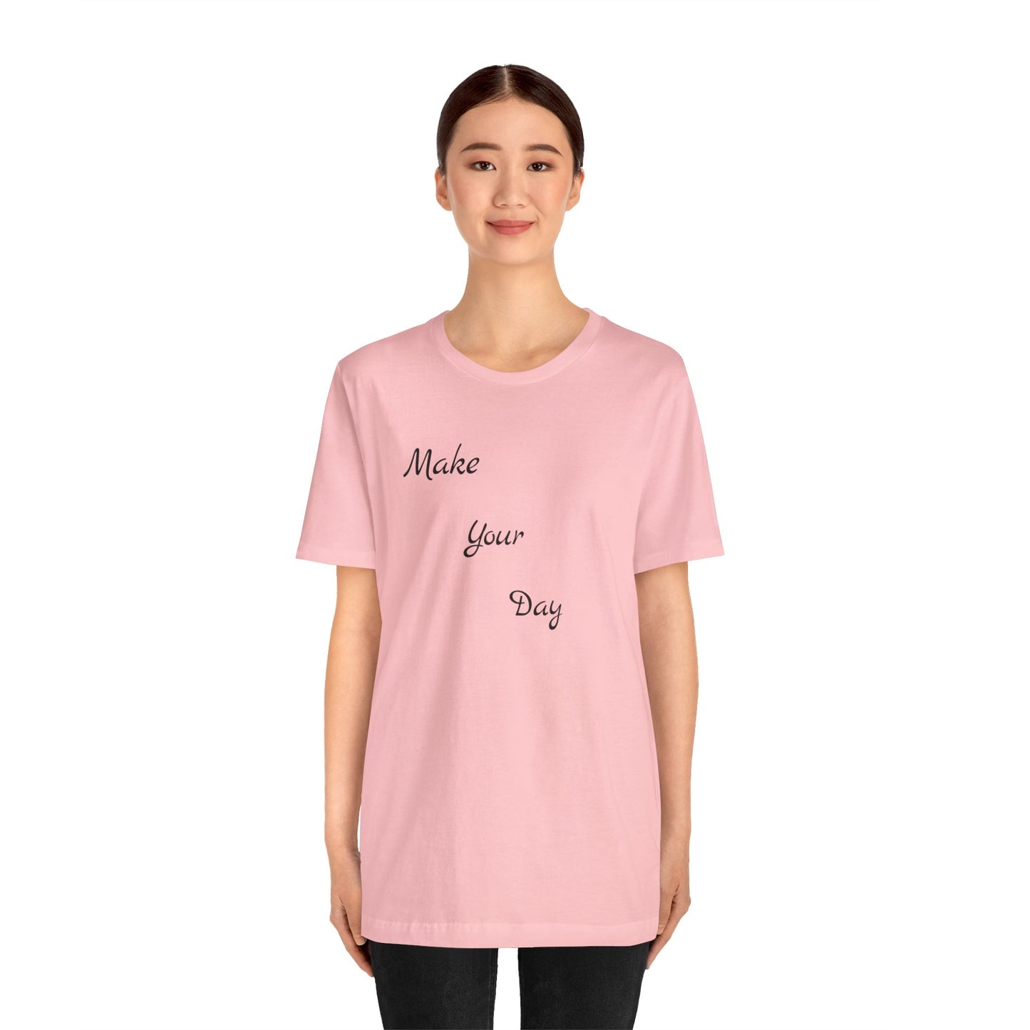 Make your Day Custom Short Sleeve T-shirt