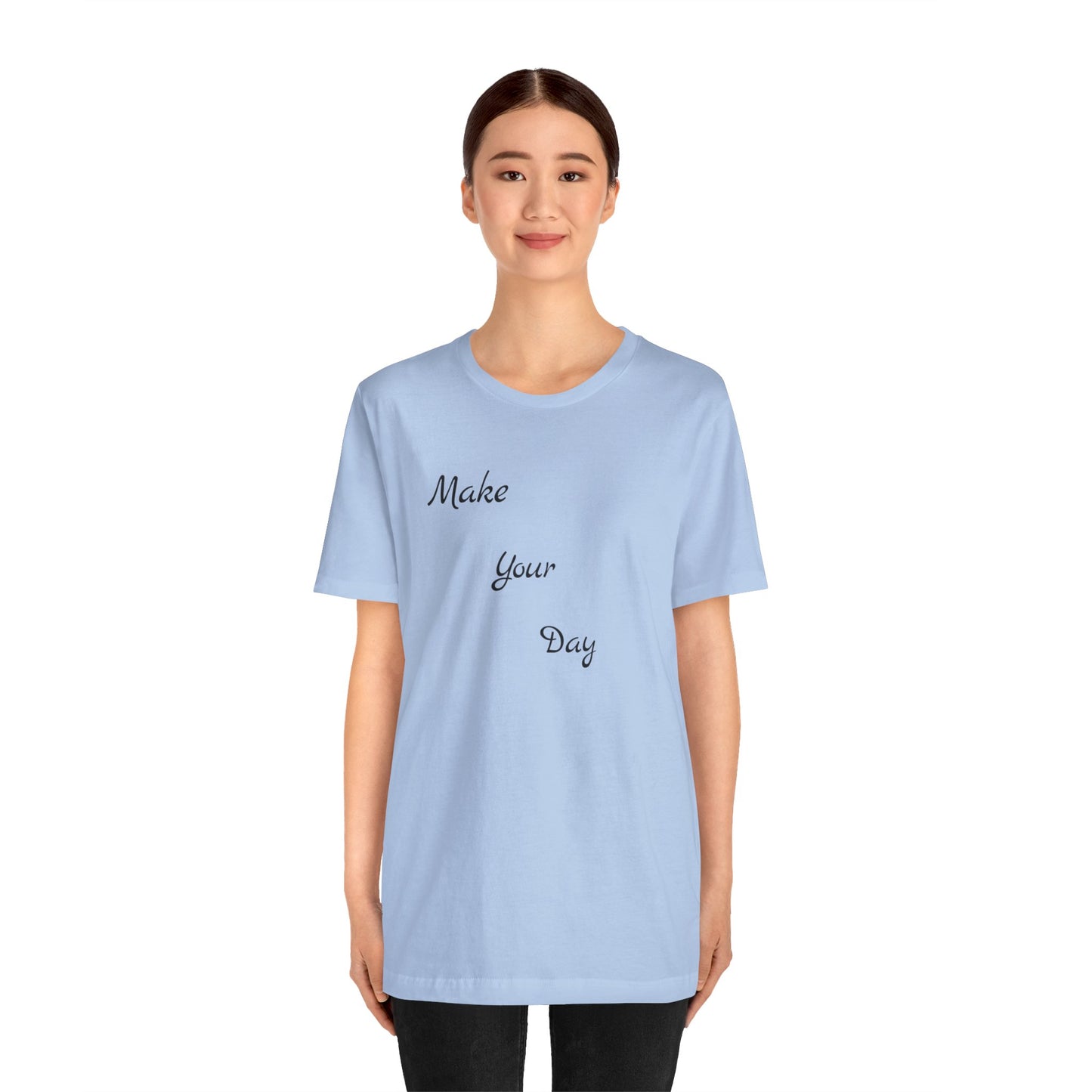 Make your Day Custom Short Sleeve T-shirt
