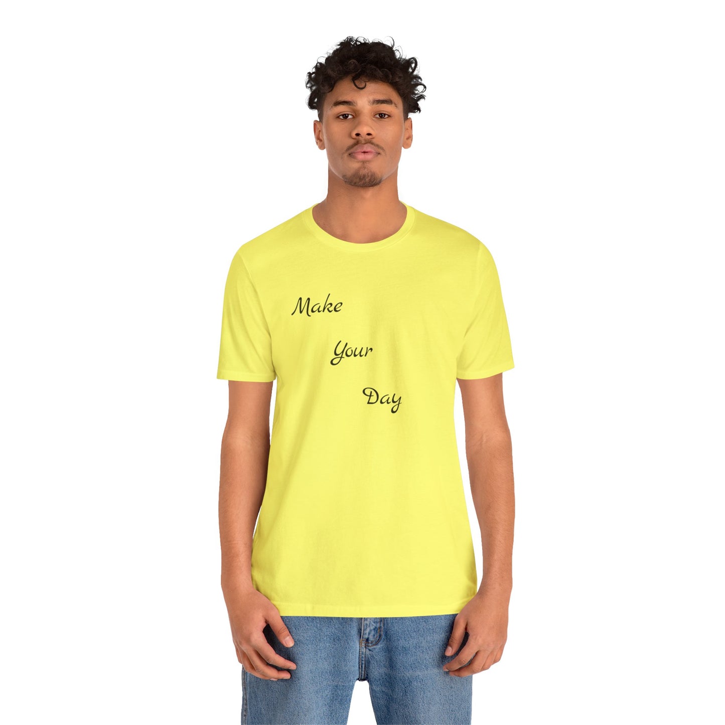 Make your Day Custom Short Sleeve T-shirt