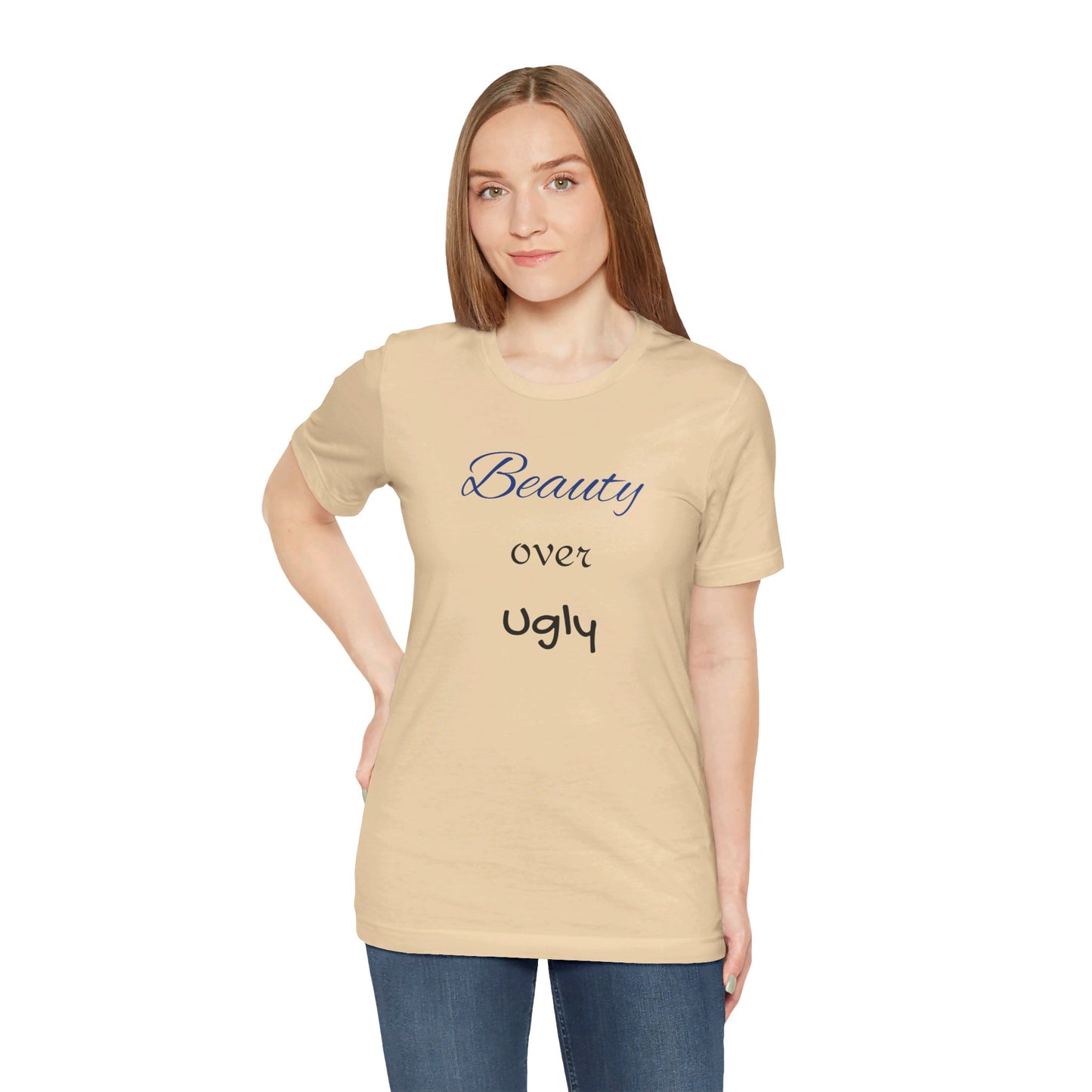 Beauty over Ugly T-shirt