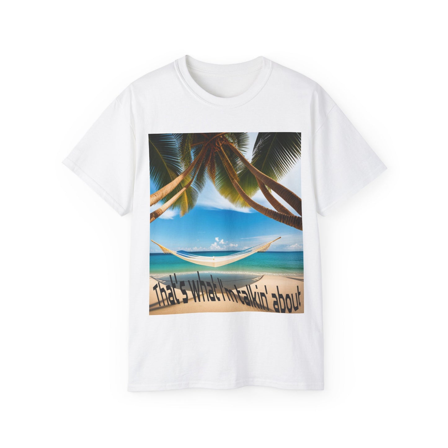 That's what I'm talking about - Island Vibes T-shirt