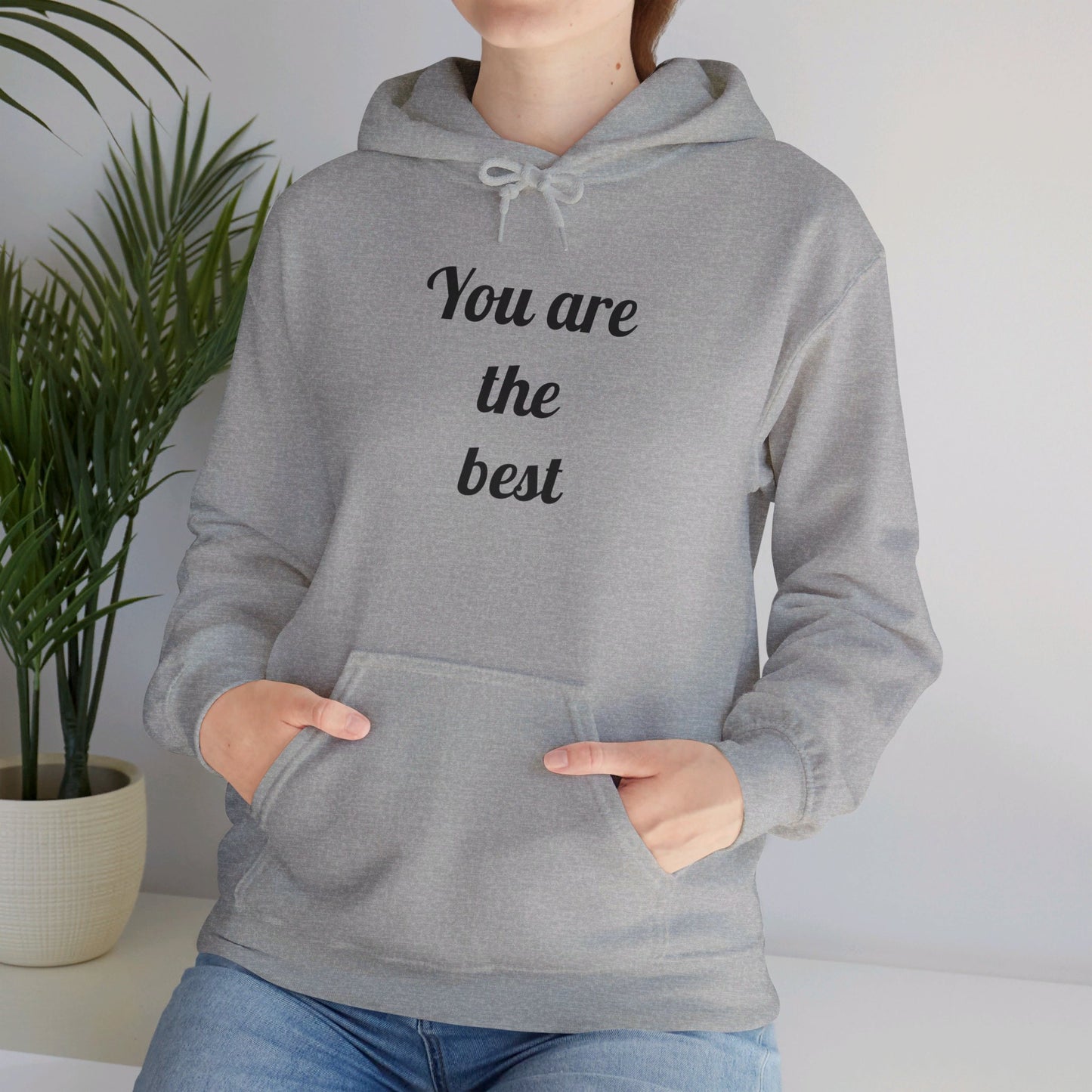You Are The Best Hooded Sweatshirt