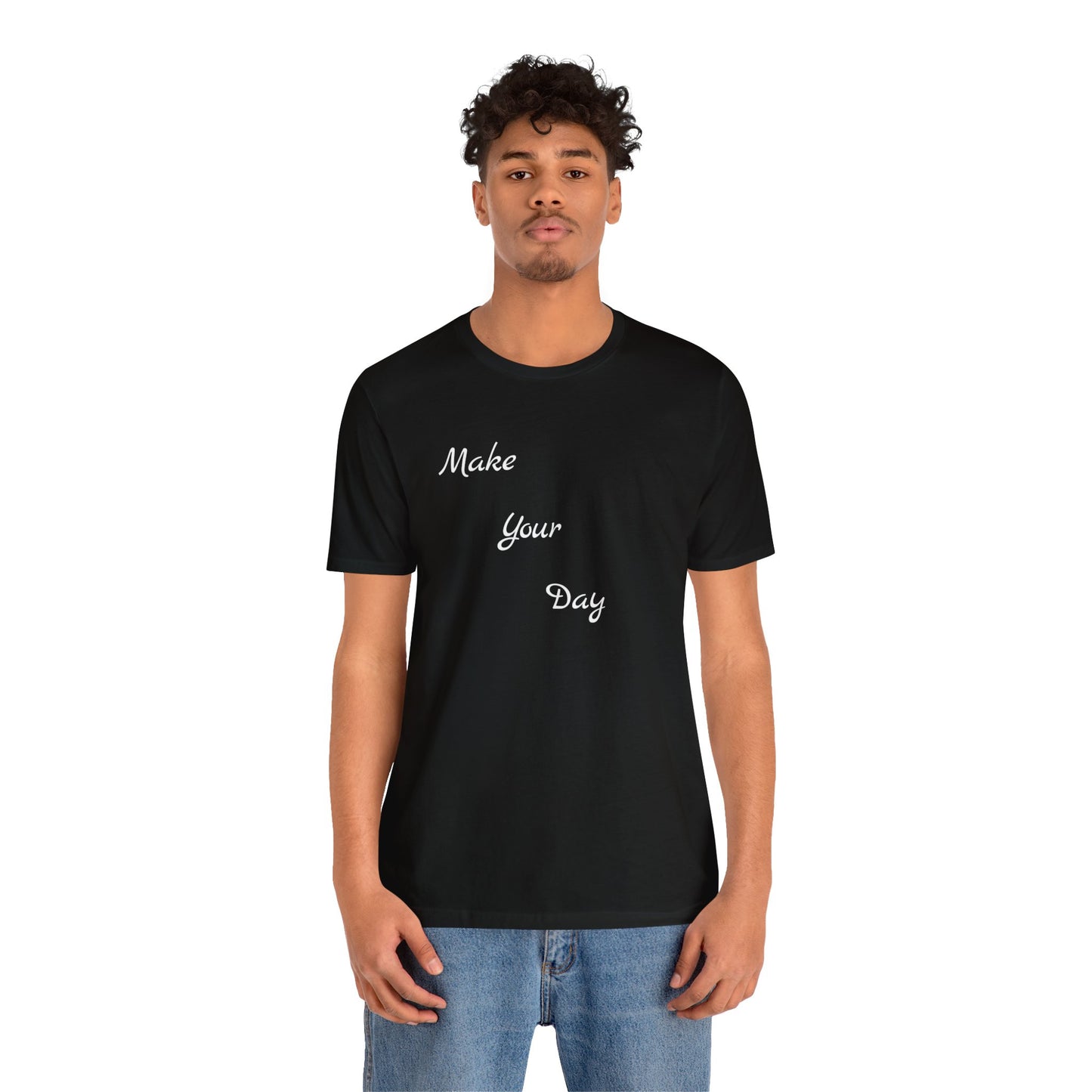 Make your Day Custom Short Sleeve T-shirt
