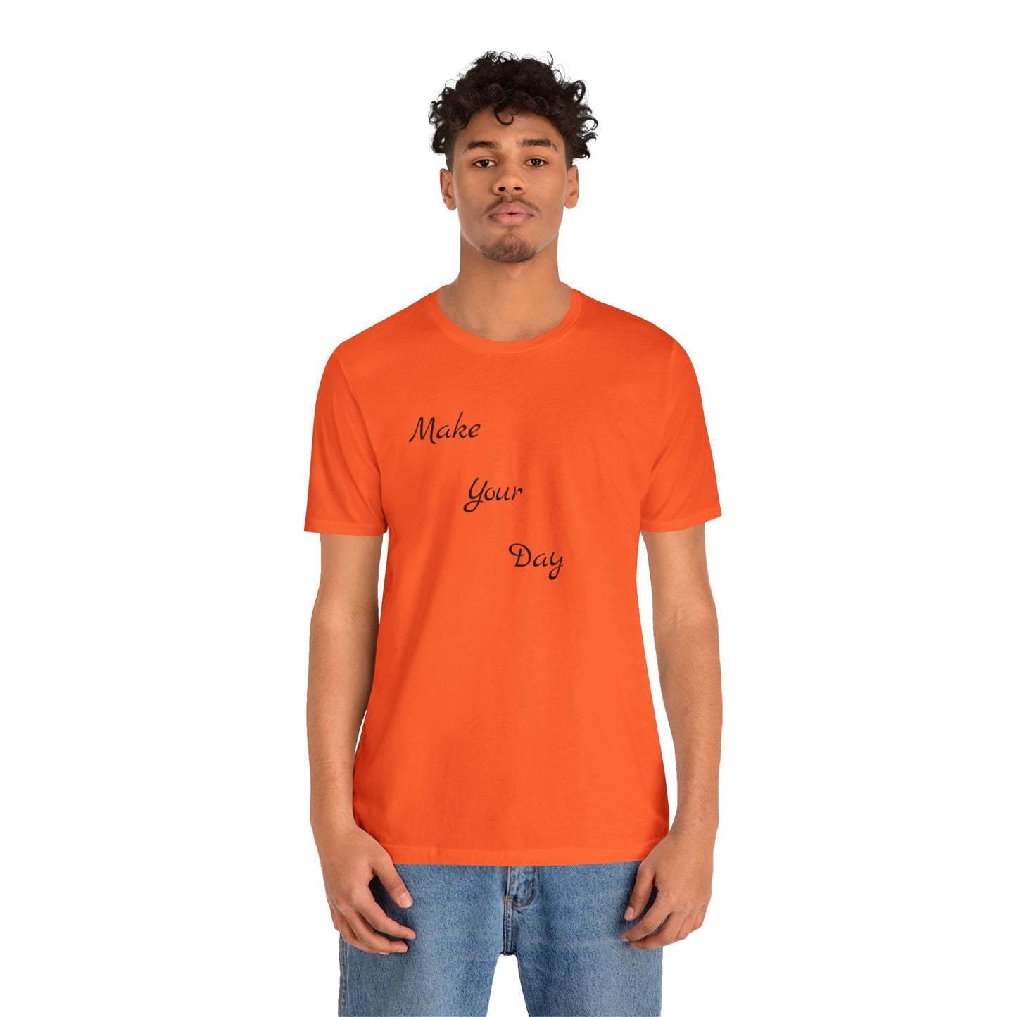 Make your Day Custom Short Sleeve T-shirt
