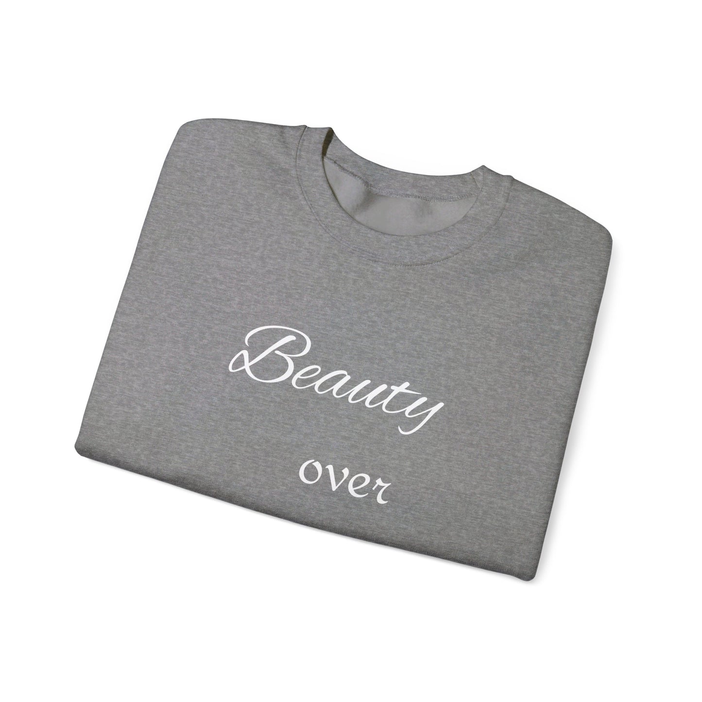 Beauty over ugly Sweatshirt