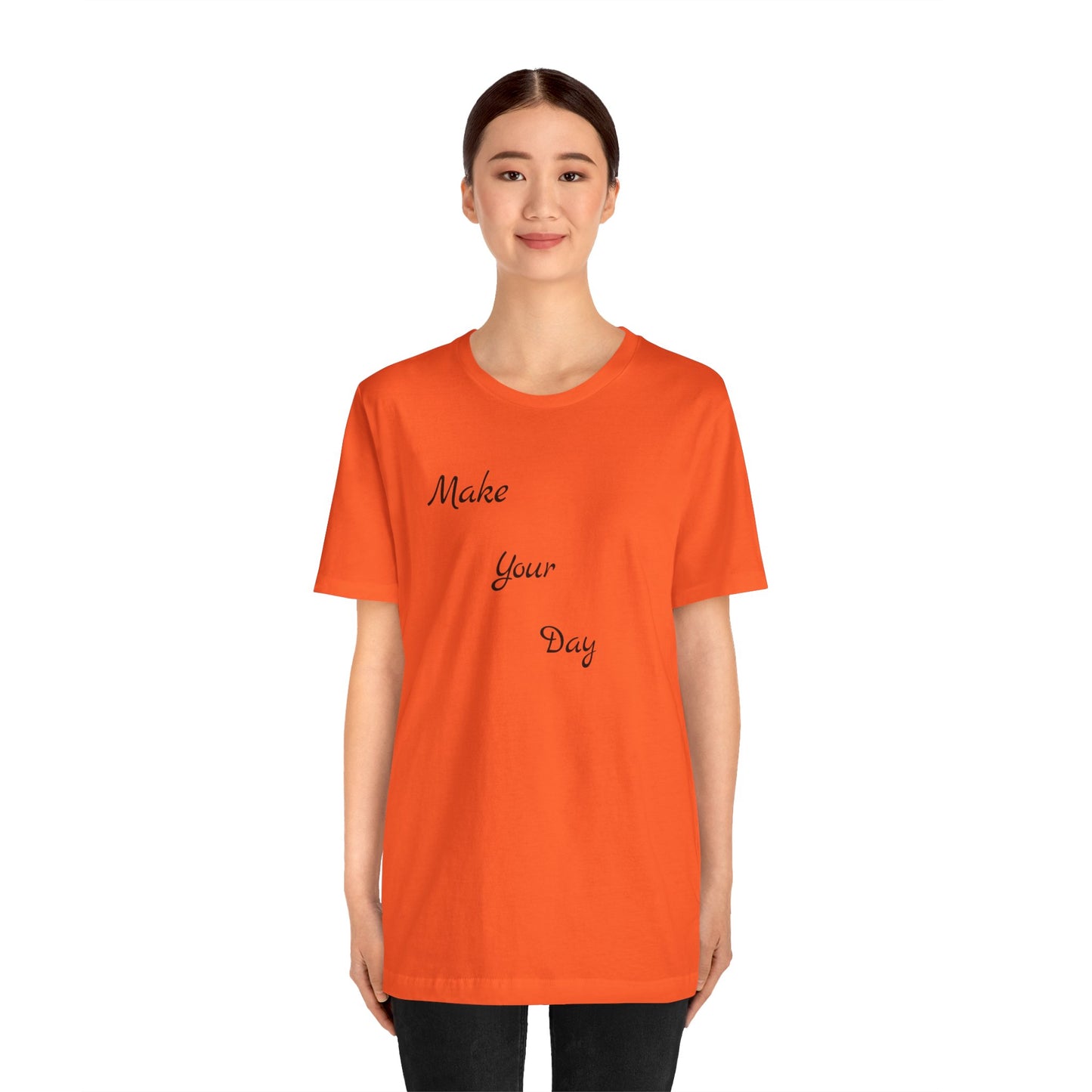Make your Day Custom Short Sleeve T-shirt