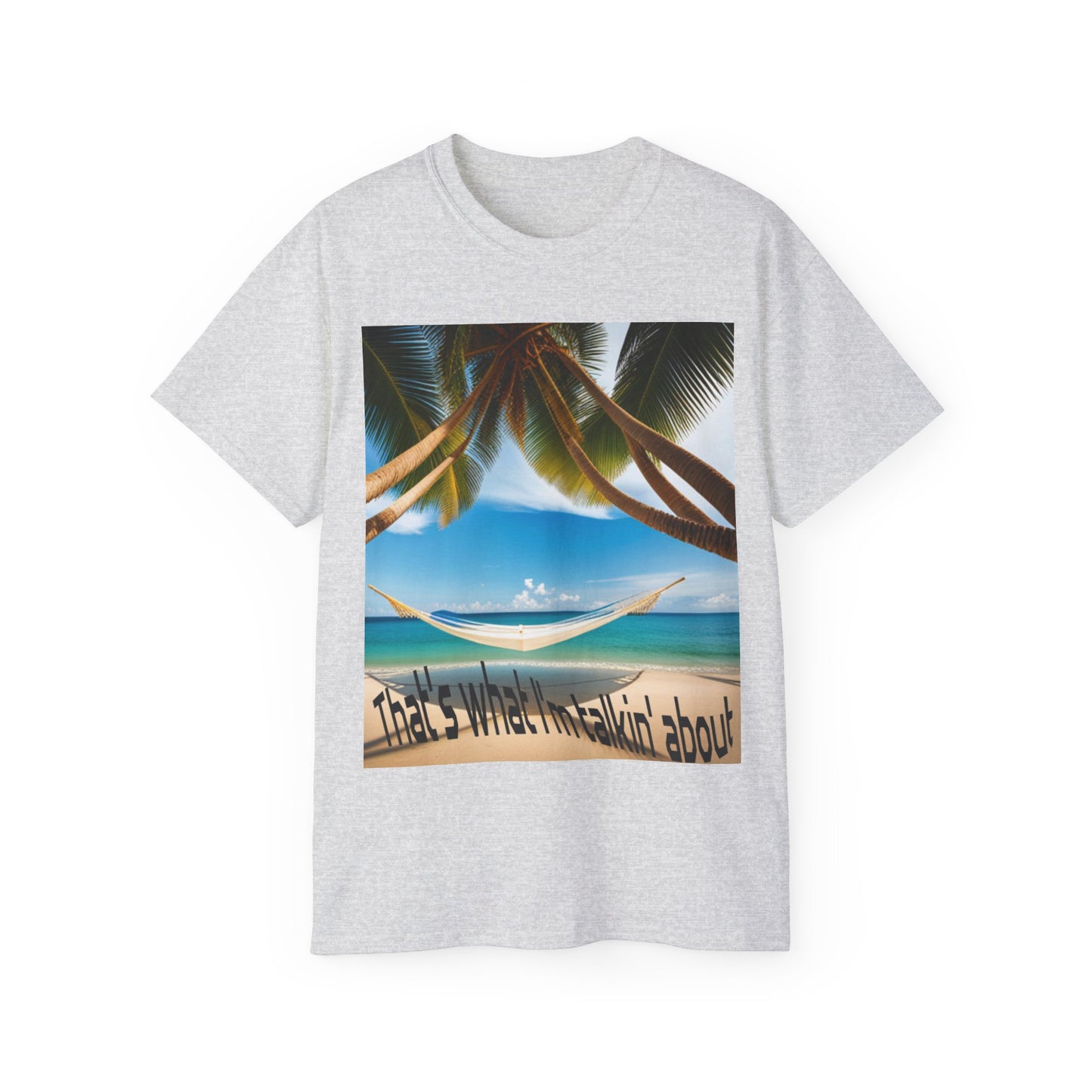 That's what I'm talking about - Island Vibes T-shirt